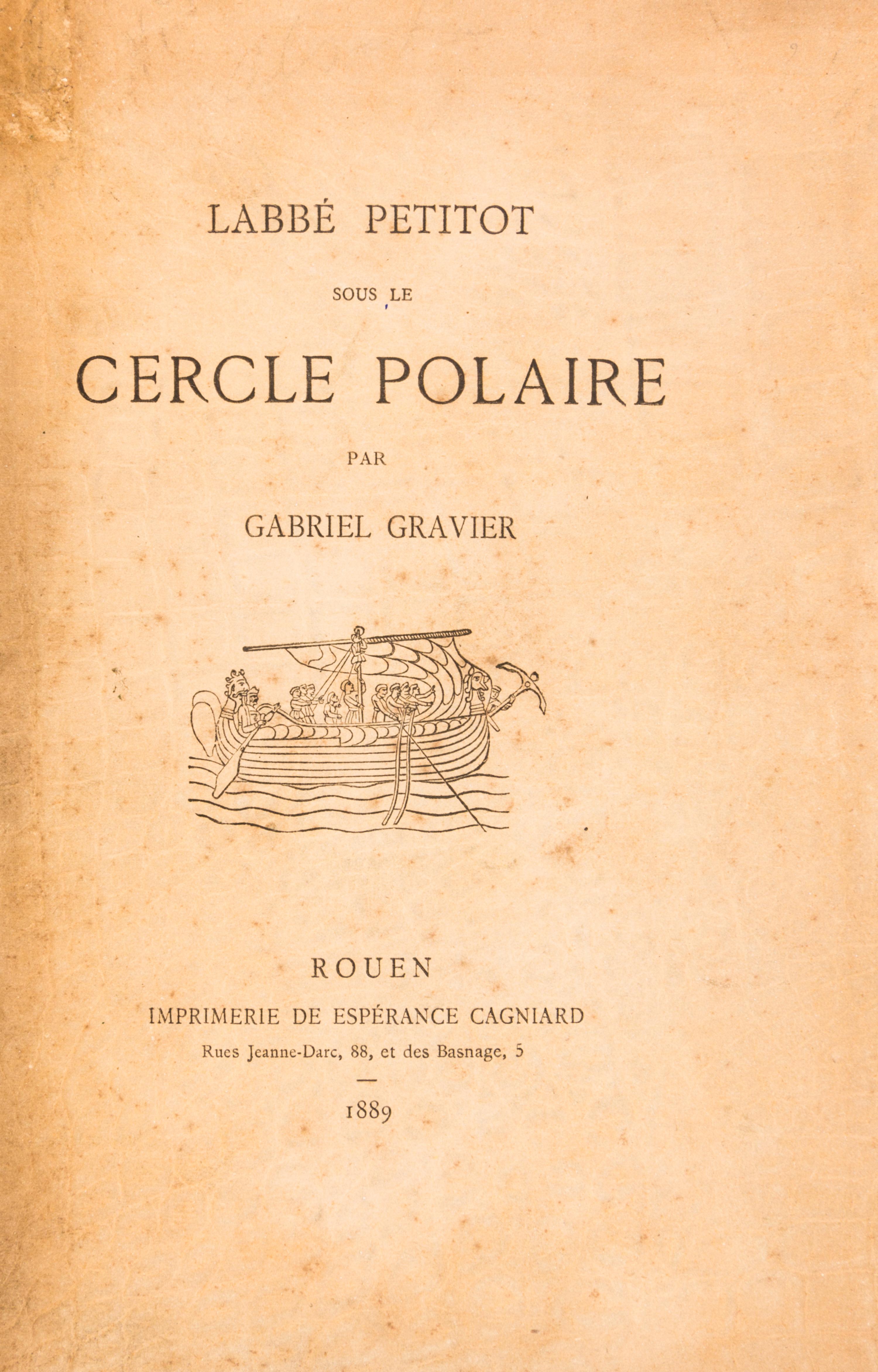 GRAVIER, GABRIEL. L'Abbe Petitot sous le Cercie Polaire. Rouen, 1889.