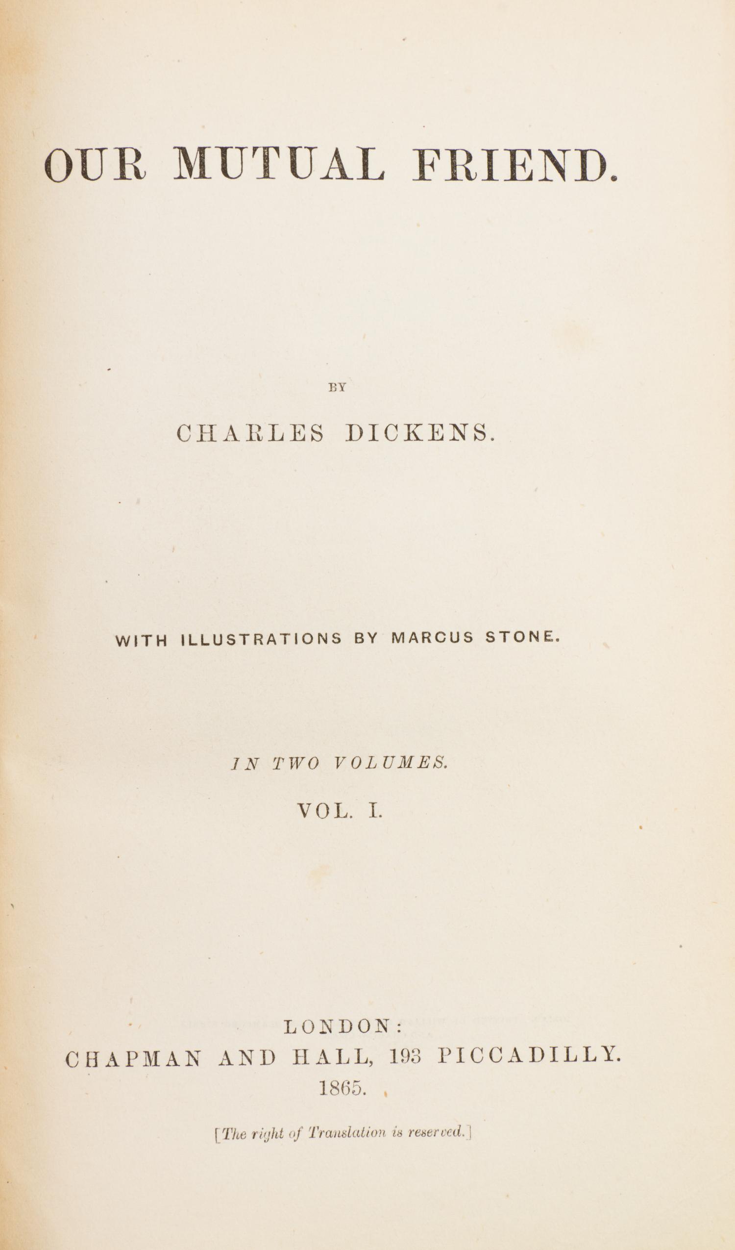 DICKENS, CHARLES. Our Mutual Friend. London, 1865. 2 vols. in one. First edition in book form.
