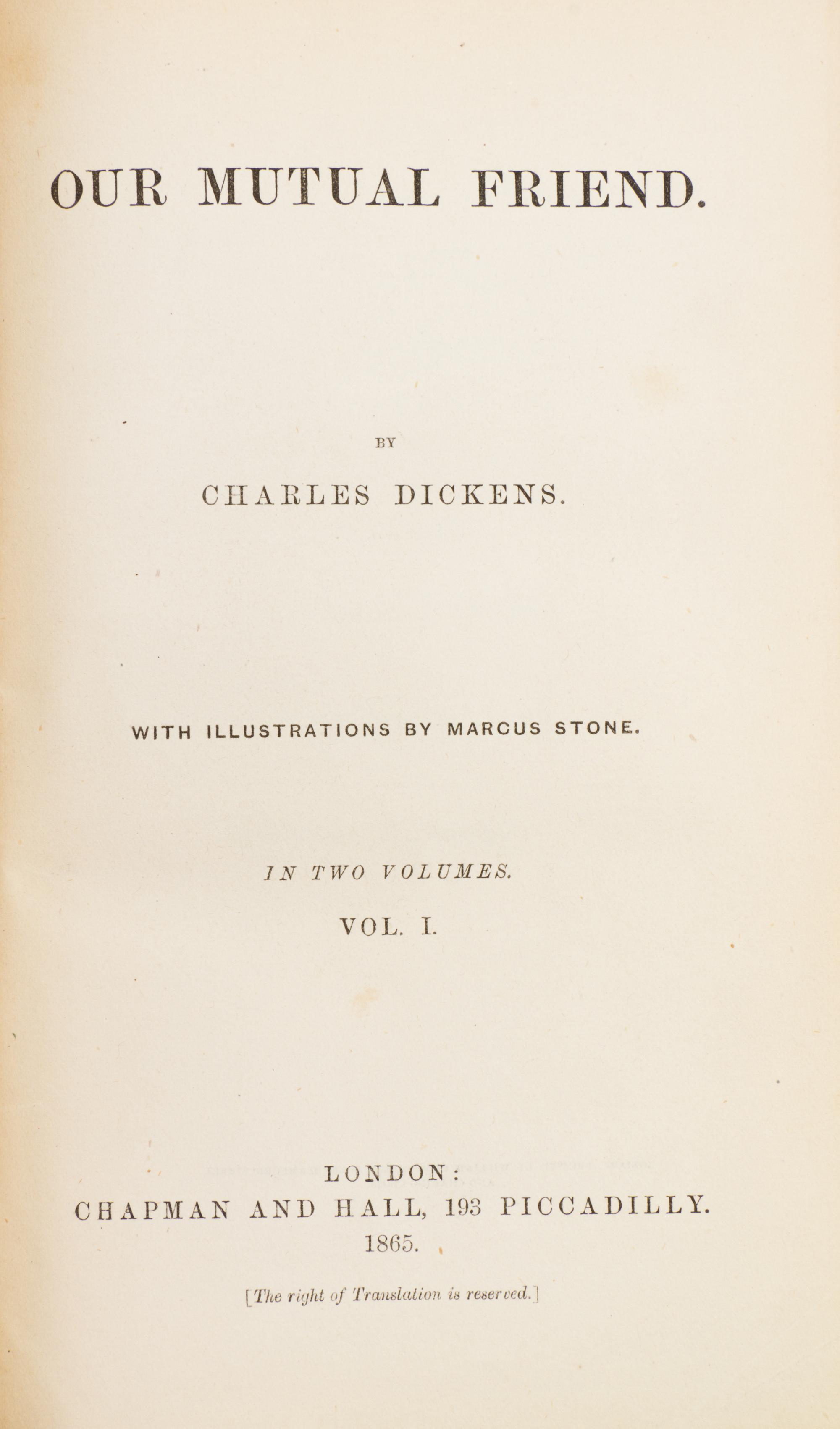 DICKENS, CHARLES. Our Mutual Friend. London, 1865. 2 vols. in one. First edition in book form.