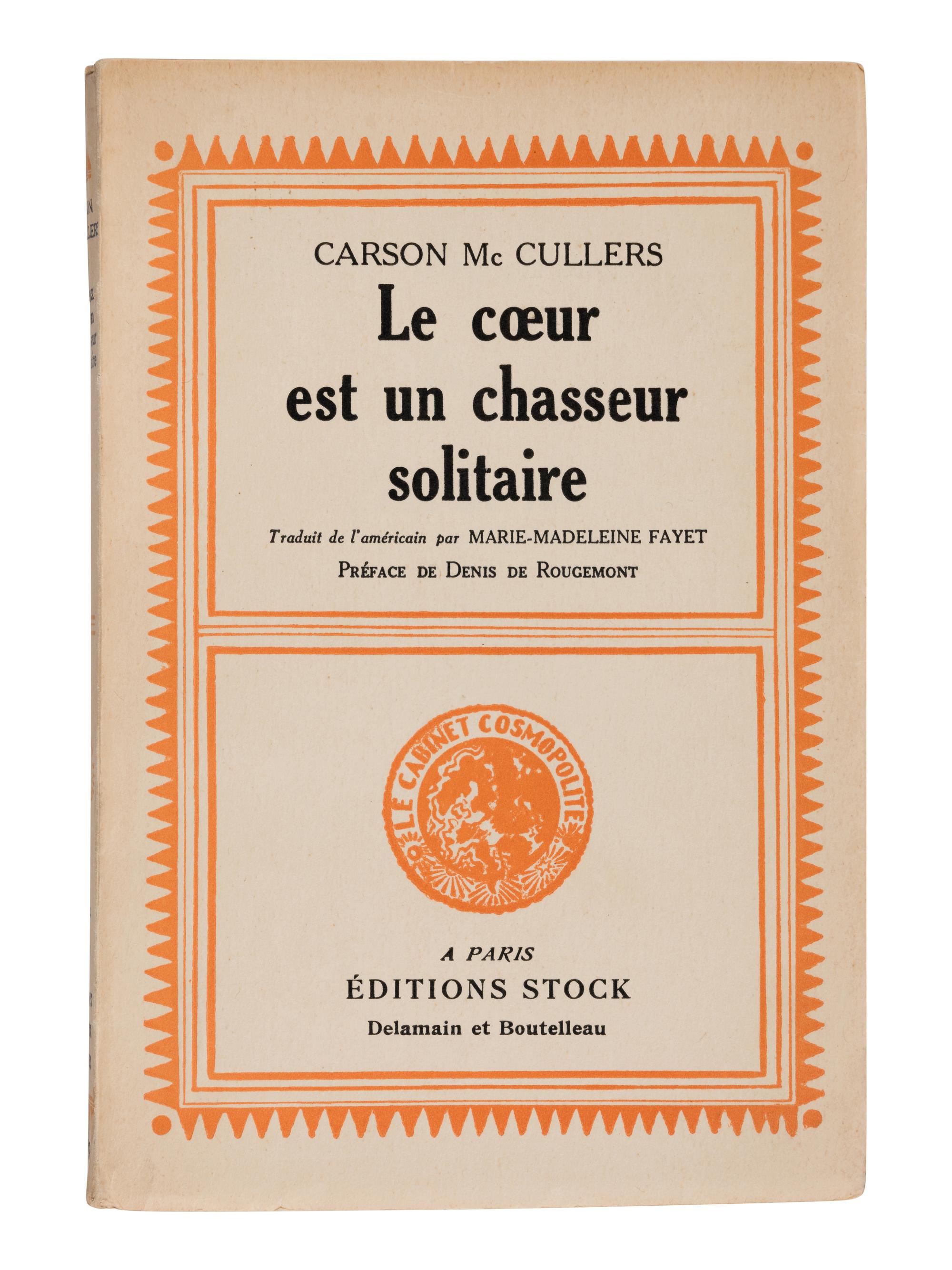 McCULLERS, Carson (1917-1967). Le coeur est un chasseur solitaire . [The Heart is a Lonely Hunter]. Paris: Editions Stock, 1947.