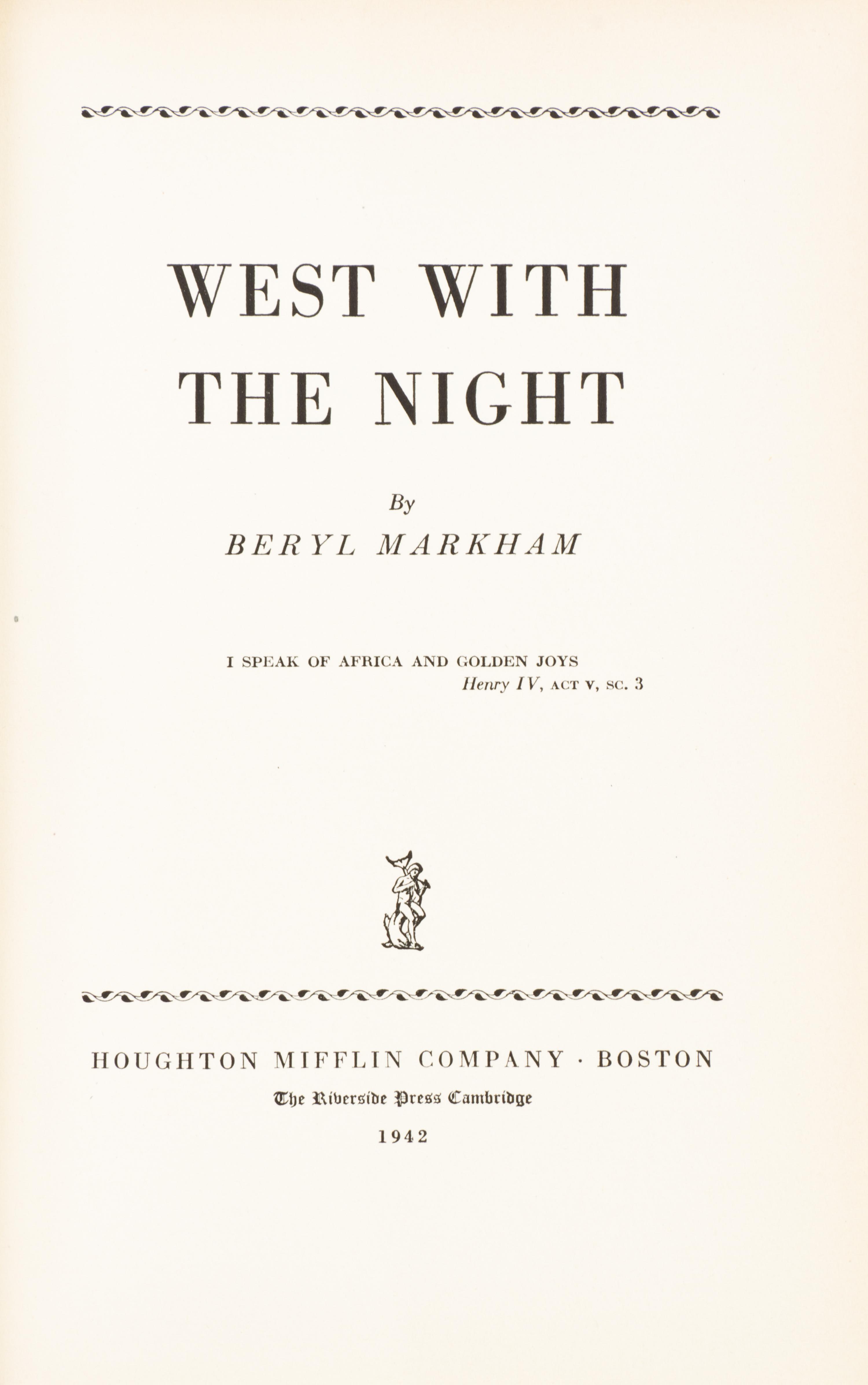 MARKHAM, BERYL. West with the Night. Boston and Cambridge, 1942. First edition.