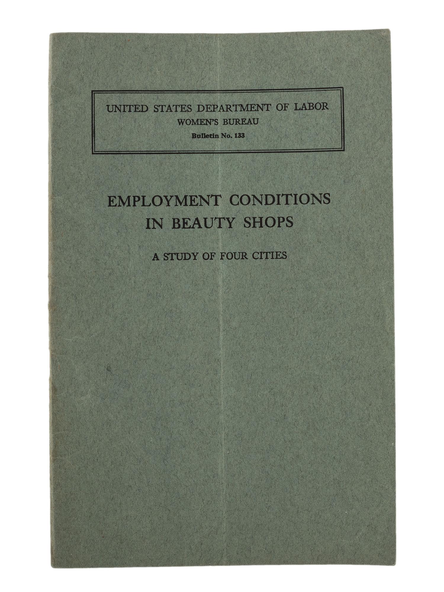 [BUSINESS]. ERICKSON, Ethel. Employment conditions in beauty shops: a study of four cities . Washington, DC: US Government Printing Office, 1935.