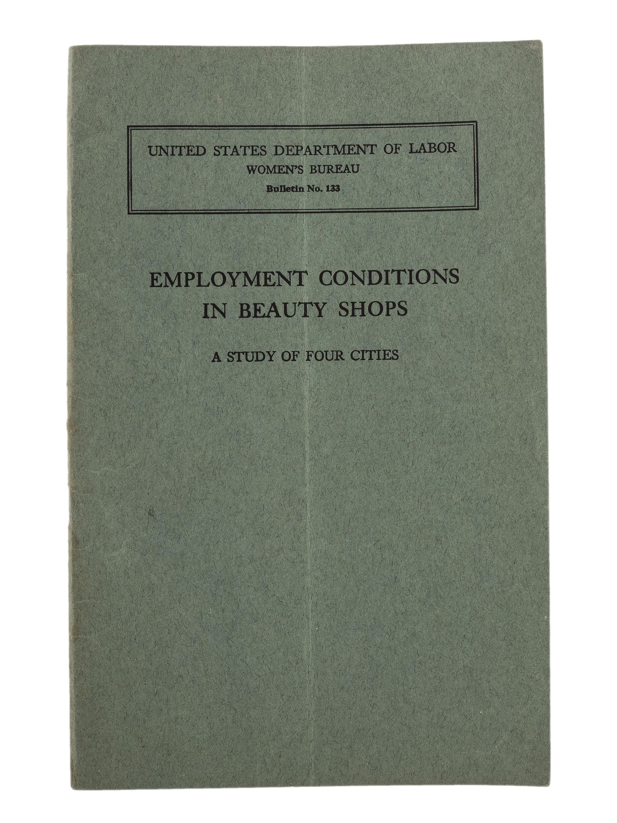 [BUSINESS]. ERICKSON, Ethel. Employment conditions in beauty shops: a study of four cities . Washington, DC: US Government Printing Office, 1935.