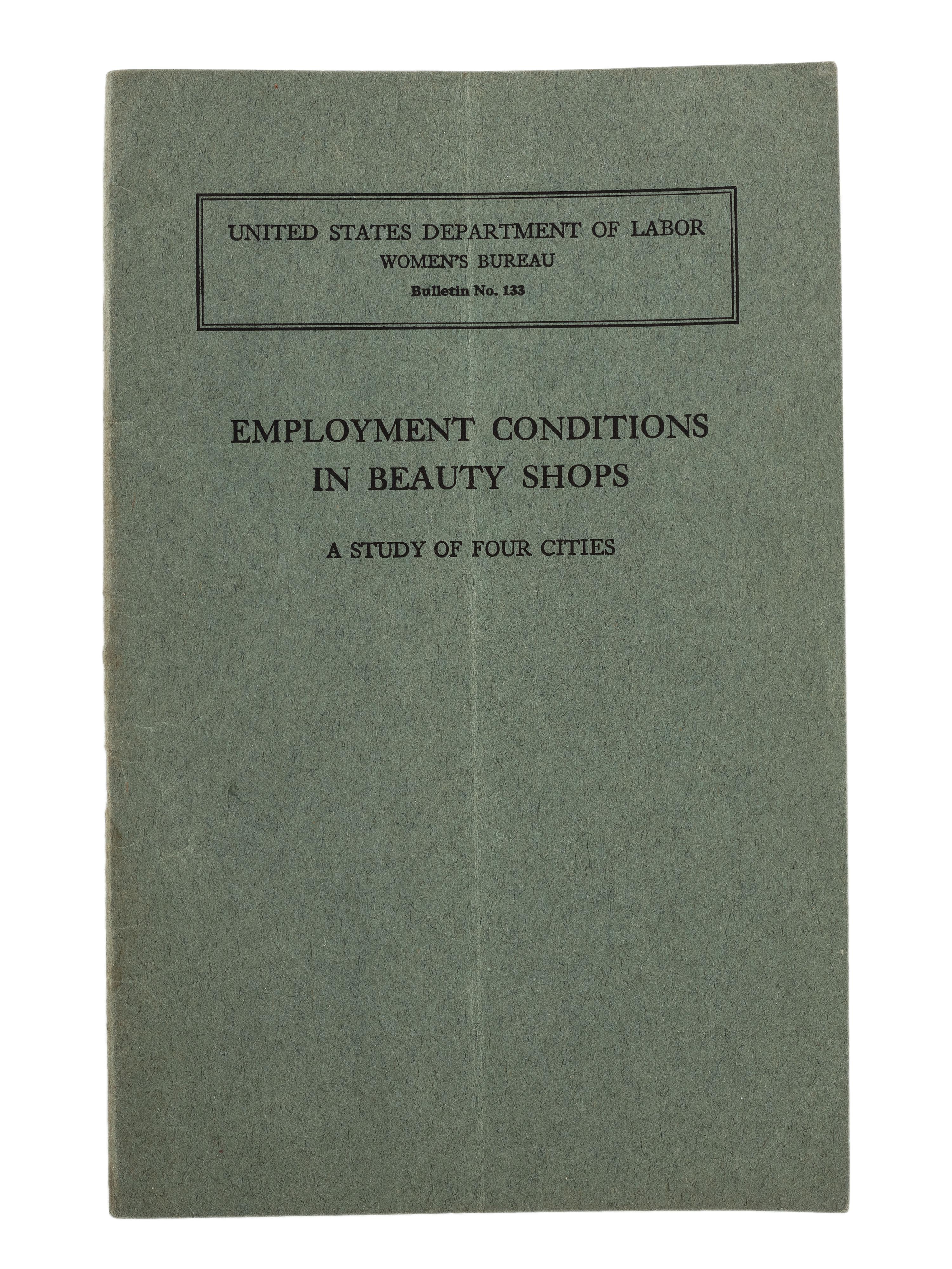 [BUSINESS]. ERICKSON, Ethel. Employment conditions in beauty shops: a study of four cities . Washington, DC: US Government Printing Office, 1935.