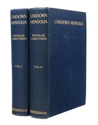 CARRUTHERS, Douglas (1882-1962). Unknown Mongolia. London, 1913. FIRST EDITION.