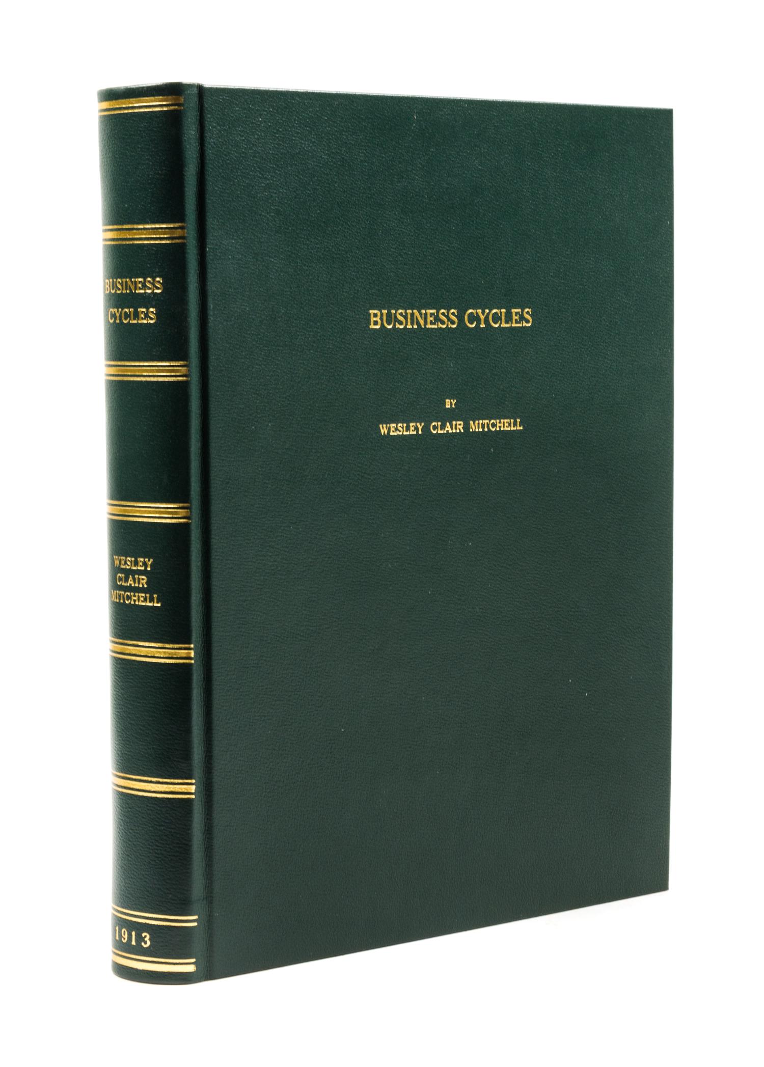 MITCHELL, WESLEY CLAIR. Business Cycles. Berkeley, 1913.
