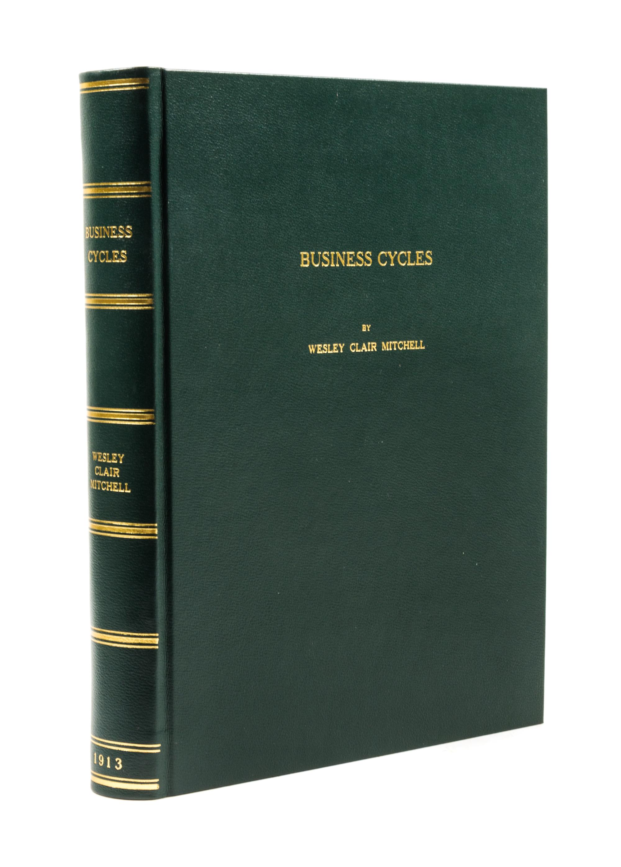 MITCHELL, WESLEY CLAIR. Business Cycles. Berkeley, 1913.