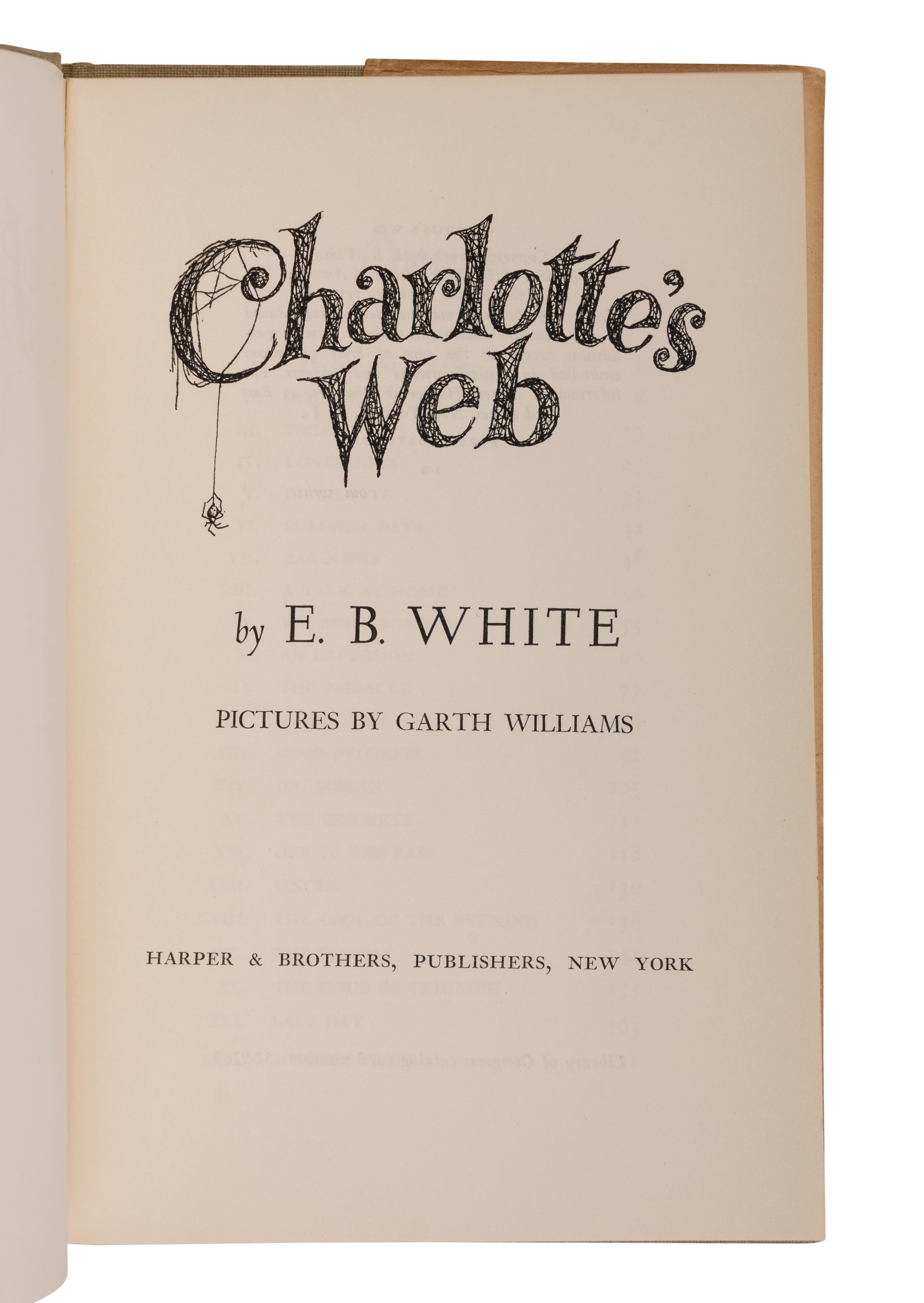 WHITE, Elwyn Brooks (“E.B. White”) (1899-1985). Charlotte’s Web . Garth Williams, illustrator. New York: Harper & Brothers, 1952.