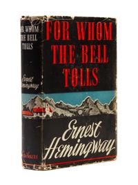 HEMINGWAY, ERNEST. For Whom the Bell Tolls. New York, 1940. Original dust jacket. First edition, first printing.