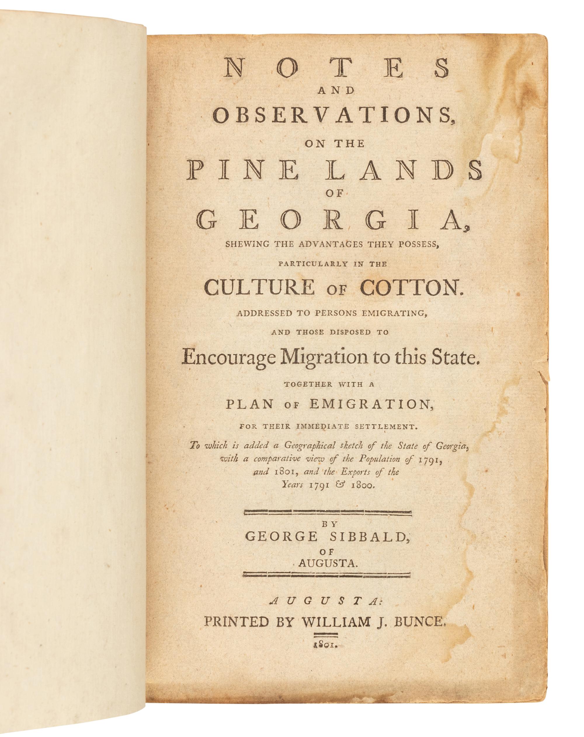 [GEORGIA]. SIBBALD, George. Notes and Observations, on the Pine Lands of Georgia, Shewing the Advantages they Possess, Particularly in the Culture of Cotton... Augusta, GA: William J. Bunce, 1801.