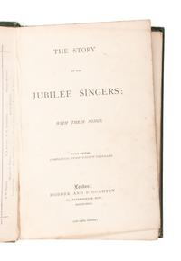 [MUSIC]. [MARSH, J.B.T.]. The Story of the Jubilee Singers, with Their Songs . London: Hodder and Stoughton, 1876. [ With: ] 3 programs for African American singing groups.
