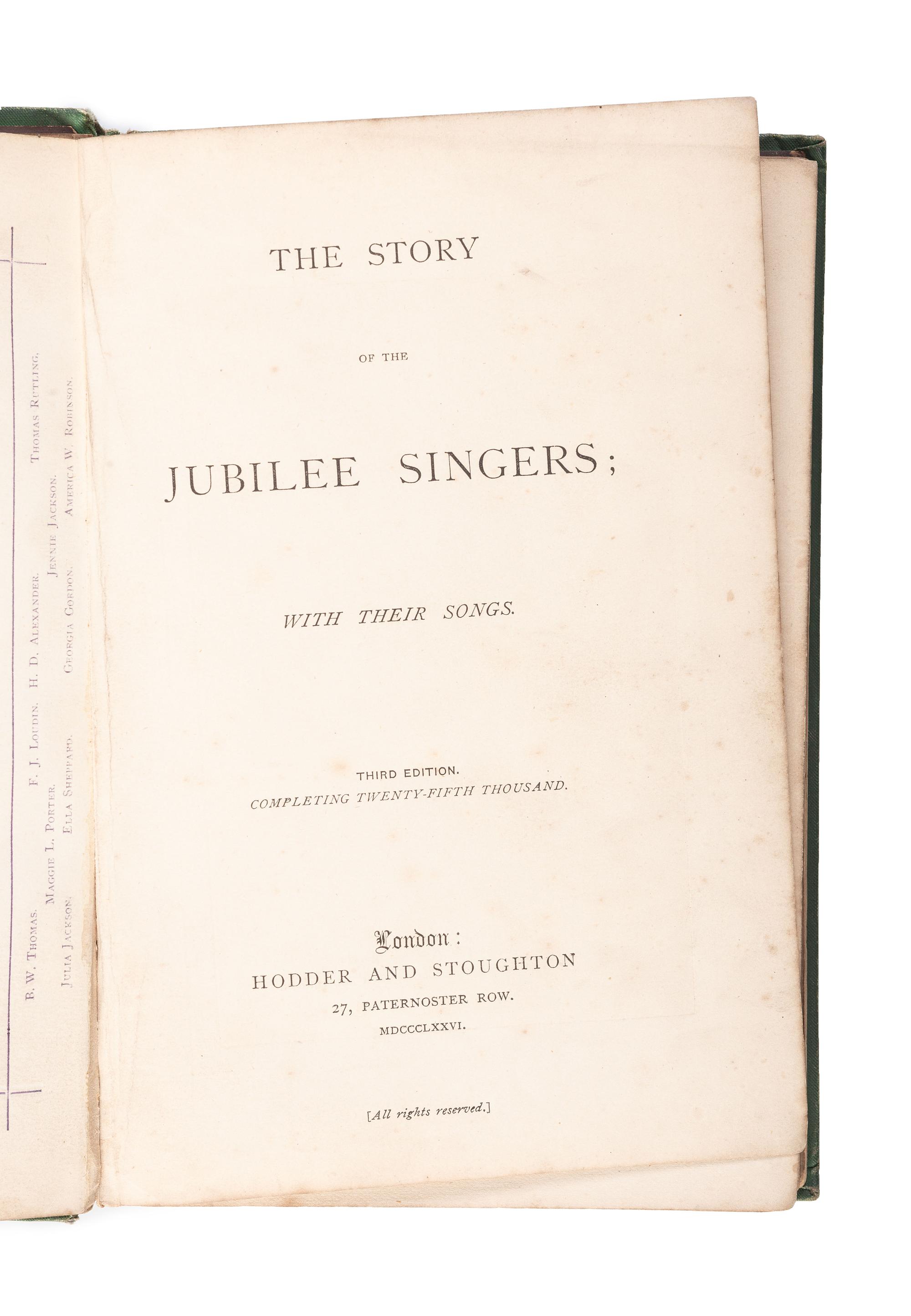 [MUSIC]. [MARSH, J.B.T.]. The Story of the Jubilee Singers, with Their Songs . London: Hodder and Stoughton, 1876. [ With: ] 3 programs for African American singing groups.
