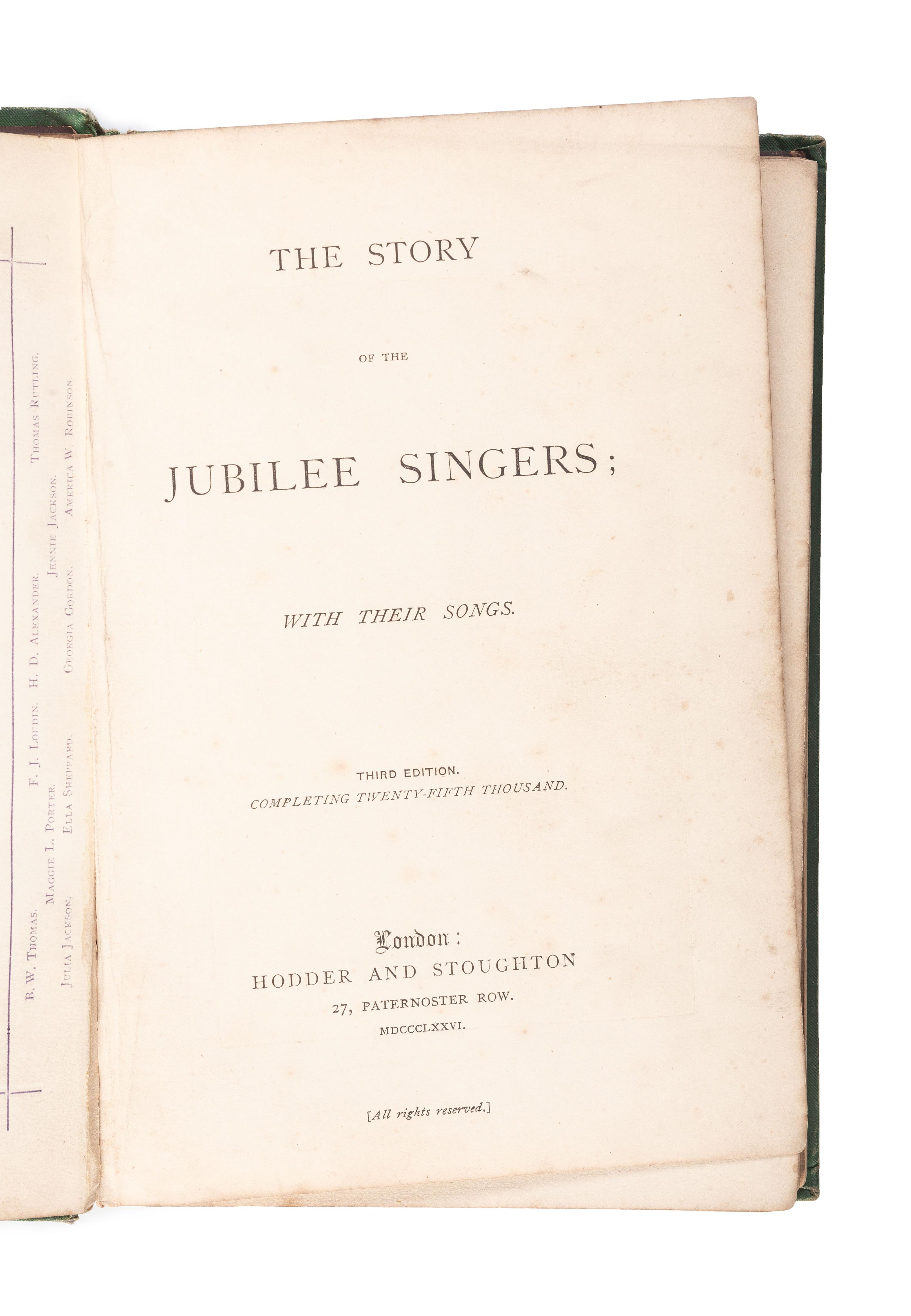 [MUSIC]. [MARSH, J.B.T.]. The Story of the Jubilee Singers, with Their Songs . London: Hodder and Stoughton, 1876. [ With: ] 3 programs for African American singing groups.