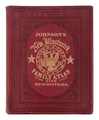 [MAPS & ATLASES]. JOHNSON, Alvin Jewett (1827-1884). -- Benjamin P. WARD. Johnson's New Illustrated (Steel Plate) Family Atlas . New York: Johnson and Ward, 1865.