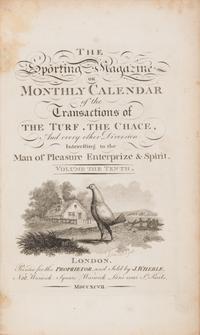 [Sporting] The Sporting Magazine, or, Monthly Calendar...