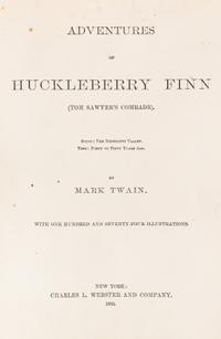 (CLEMENS, SAMUEL) TWAIN, MARK. The Adventures of Huckleberry Finn. Boston, 1885. First US edition, early issue.