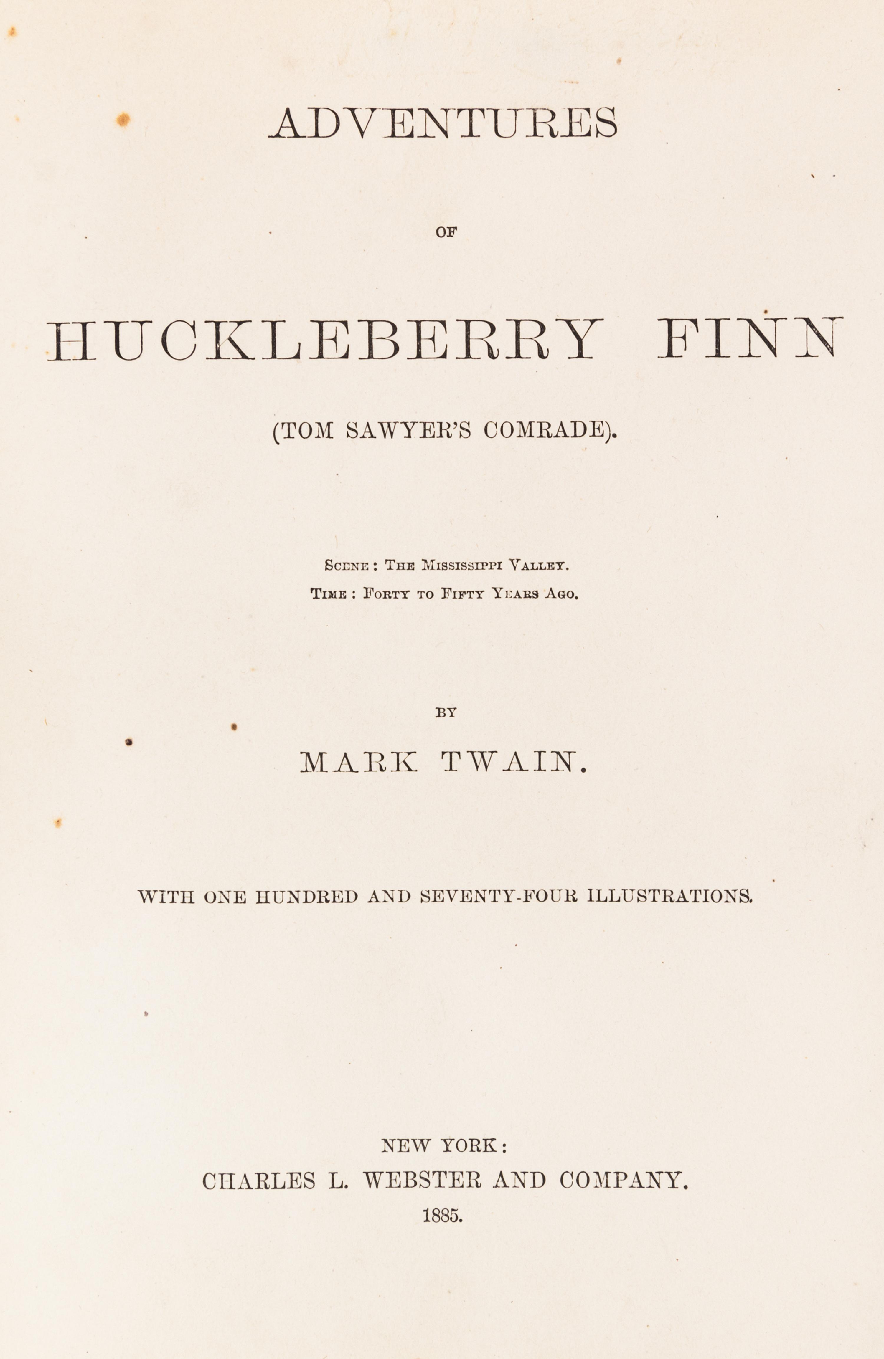 (CLEMENS, SAMUEL) TWAIN, MARK. The Adventures of Huckleberry Finn. Boston, 1885. First US edition, early issue.
