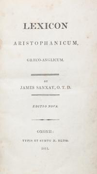 SANXAY, JAMES (1713-1766). Lexicon Aristophanicum Graeco-Anglicum. Oxford: N. Bliss, 1811.