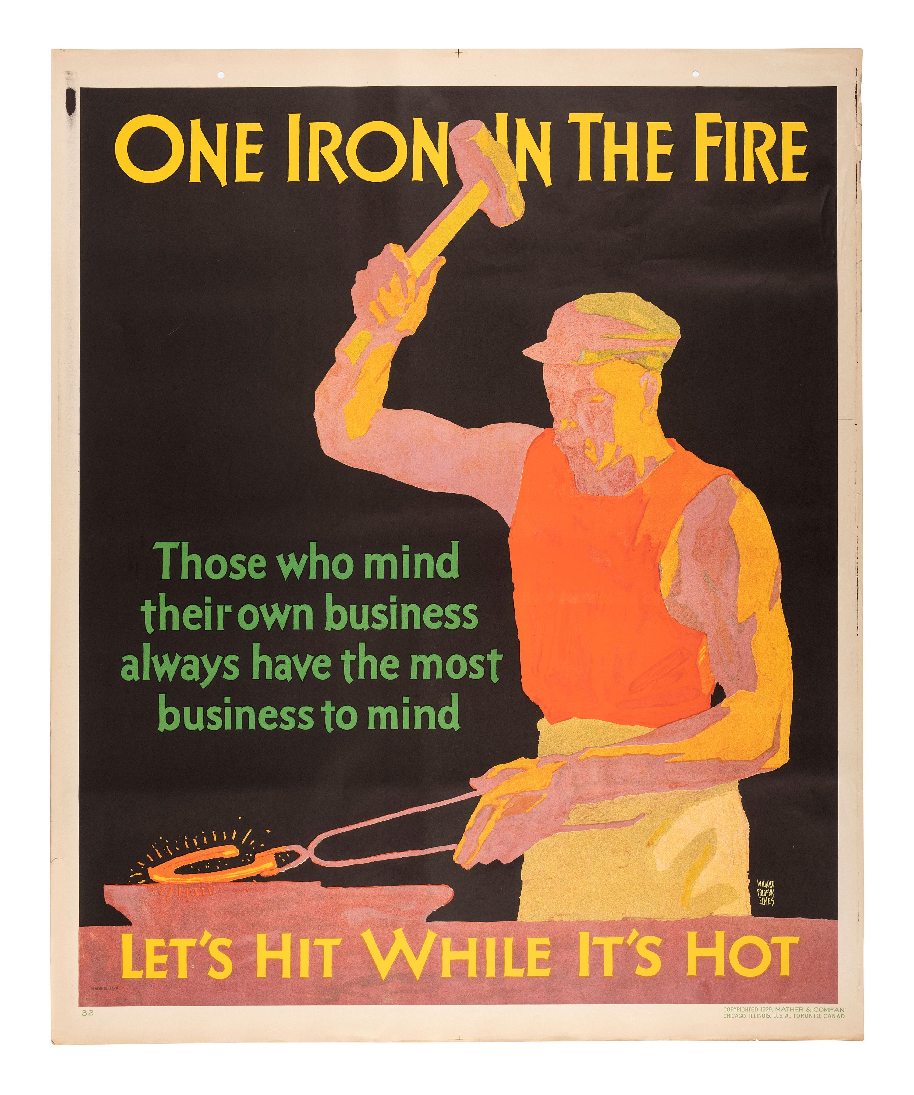 [POSTERS]. ELMES, Willard Frederic, artist. One Iron in the Fire / Let's Hit While It's Hot. Chicago: Mather & Co., 1929.
