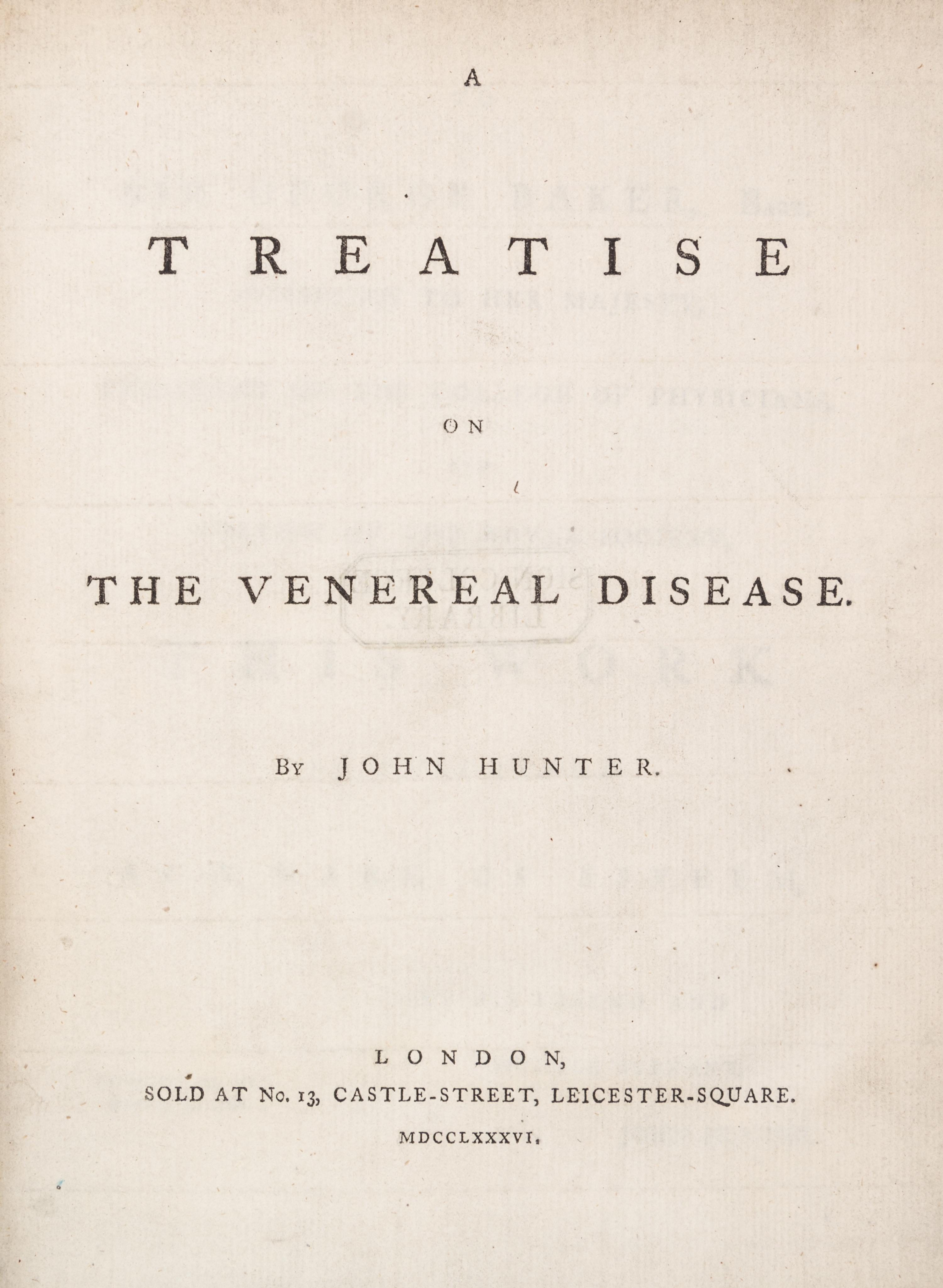 HUNTER, JOHN. A Treatise on the Venereal Disease. London, 1786. First edition.