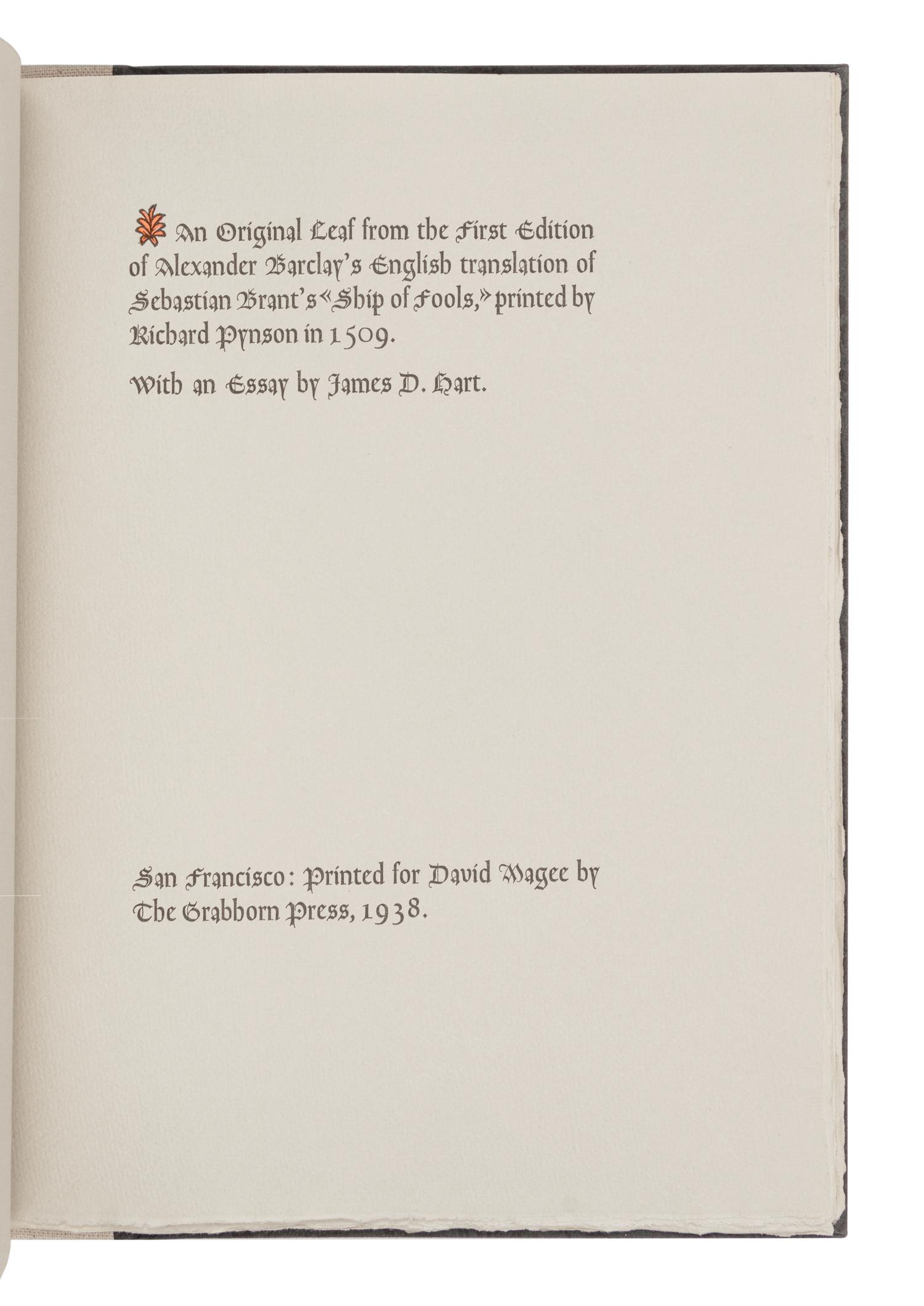 [GRABHORN PRINTING]. [BARCLAY, Alexander]. [MAGEE, David]. An Original Leaf from the First Edition of Alexander Barclay's English translation of Sebastian Brant's Ship of Fools . San Francisco: The Grabhorn Press for David Magee, 1938.