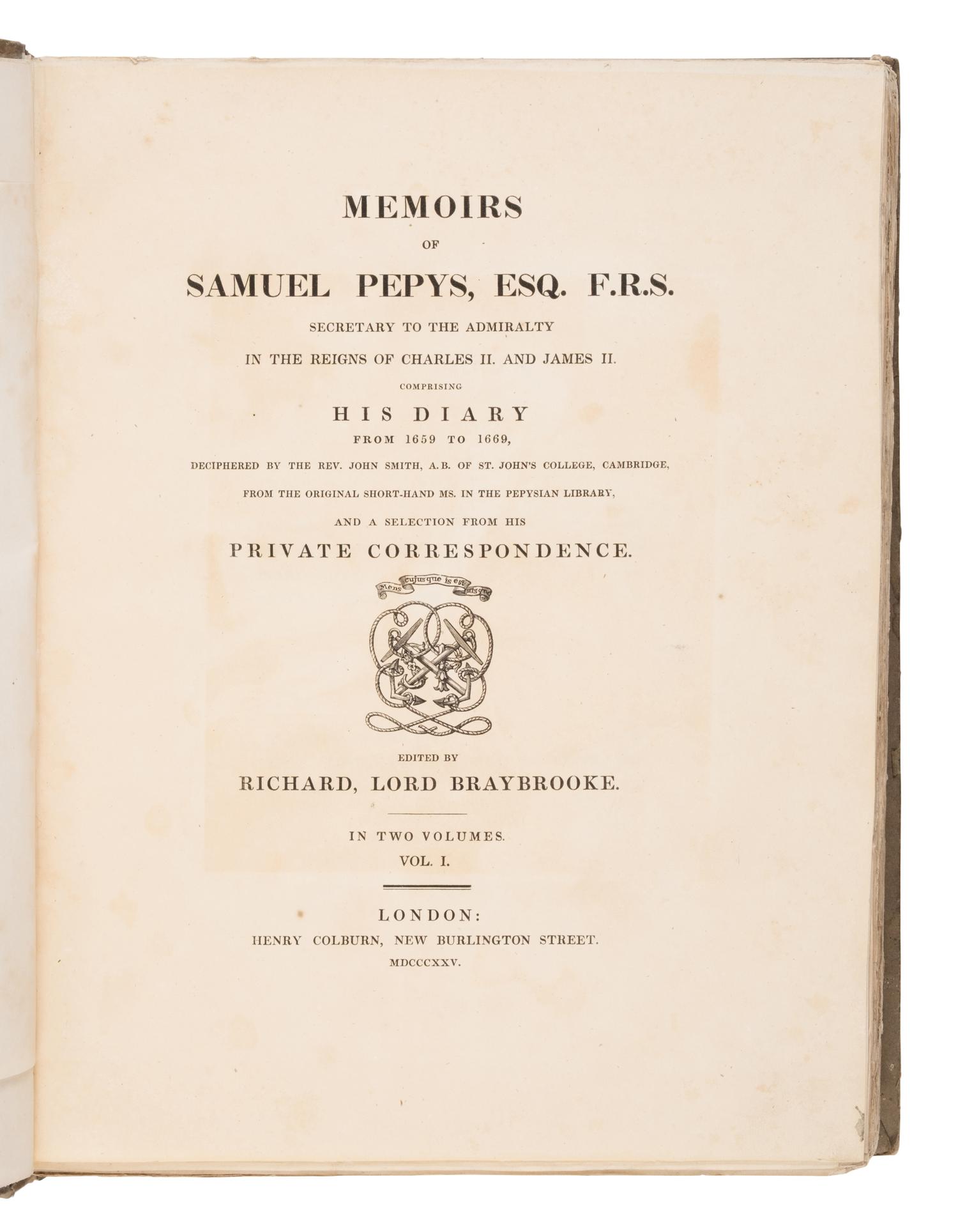 Pepys, Samuel (1633-1703). Memoirs of Samuel Pepys, Esq. F.R.S... Comprising his diary from 1659 to 1669, deciphered by the Rev. John Smith... Edited by Richard, Lord Braybrooke. London: Henry Colburn, 1825.
