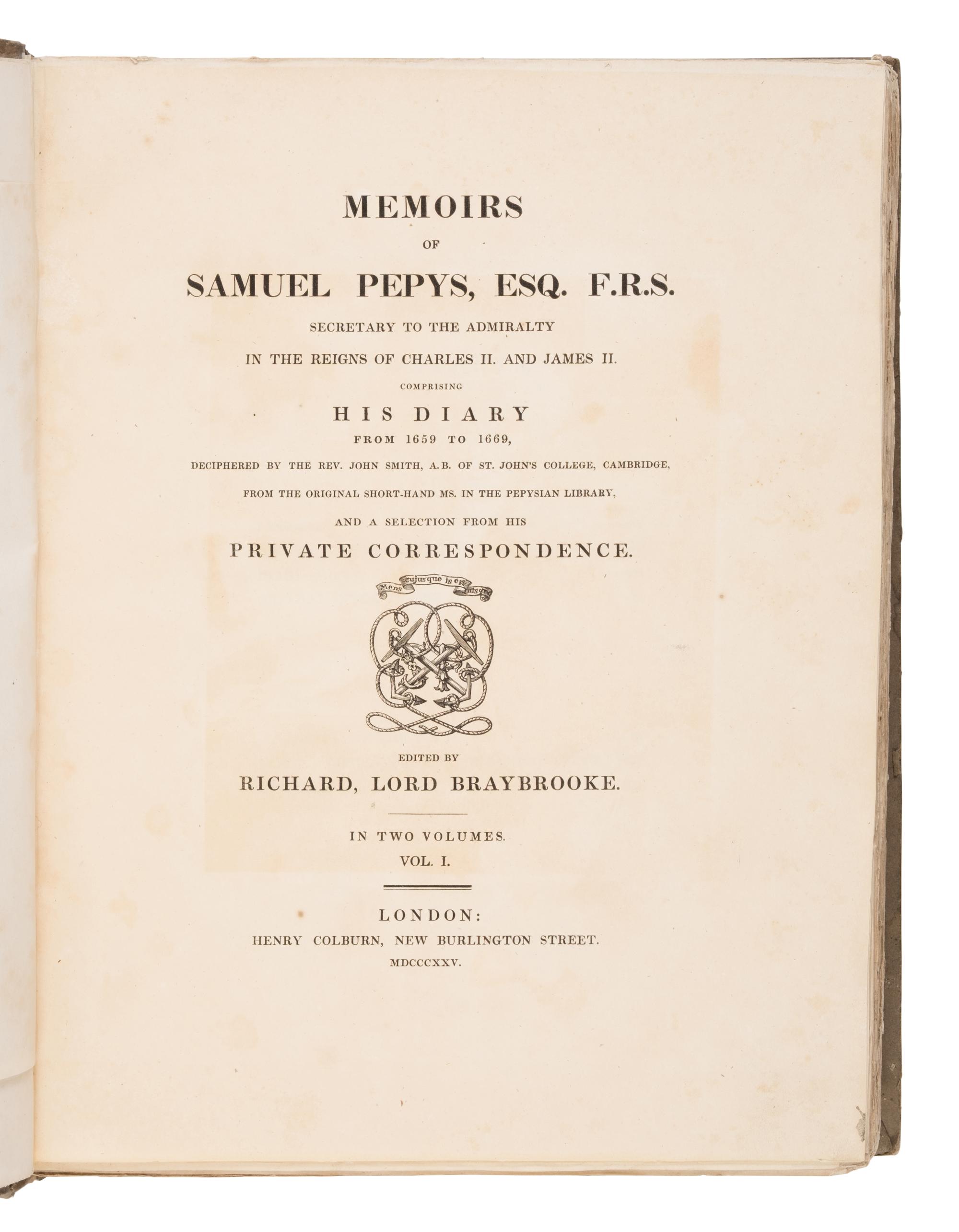 Pepys, Samuel (1633-1703). Memoirs of Samuel Pepys, Esq. F.R.S... Comprising his diary from 1659 to 1669, deciphered by the Rev. John Smith... Edited by Richard, Lord Braybrooke. London: Henry Colburn, 1825.