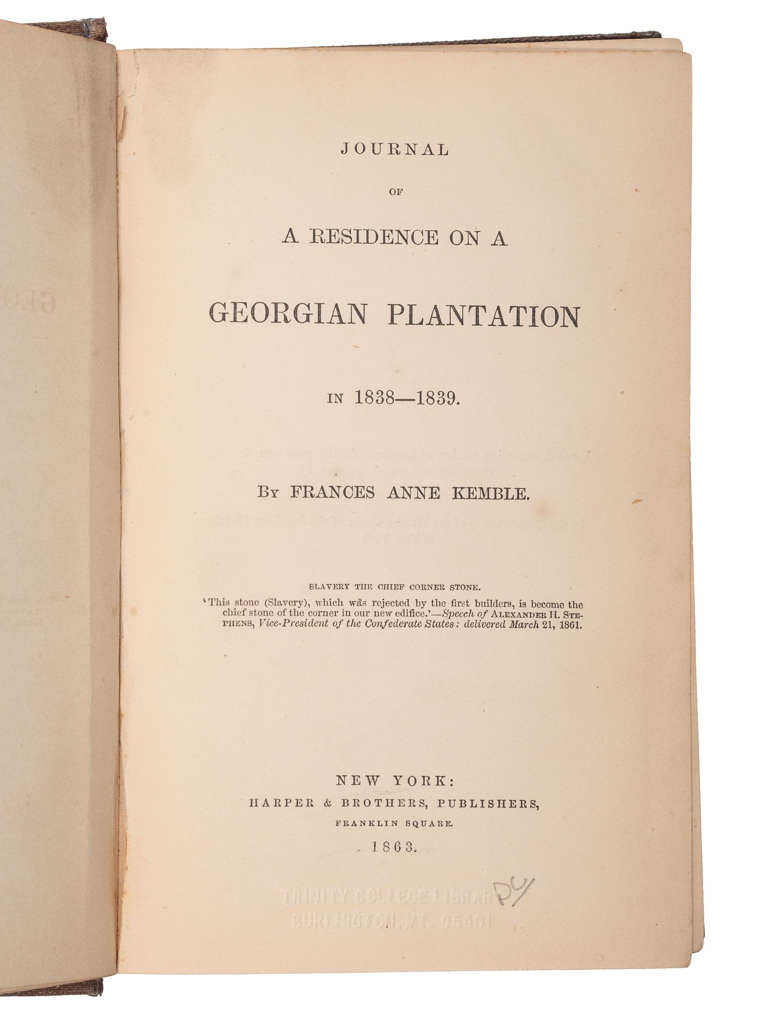 [SLAVERY & ABOLITION]. KEMBLE, Frances Anne (1809-1893). Journal of A Residence on a Georgian Plantation in 1838-1839 . New York: Harper & Brothers, 1863. FIRST AMERICAN EDITION.