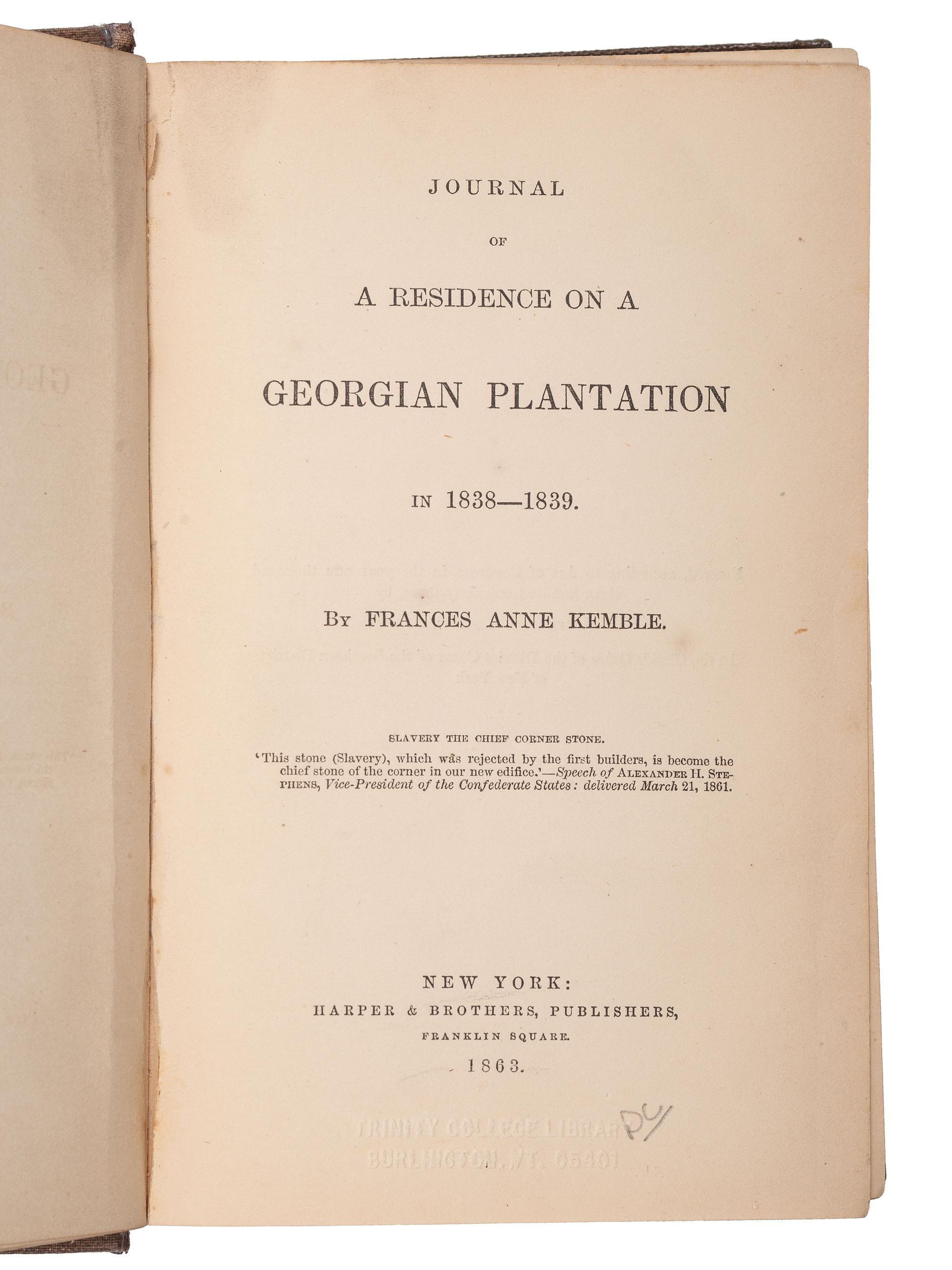 [SLAVERY & ABOLITION]. KEMBLE, Frances Anne (1809-1893). Journal of A Residence on a Georgian Plantation in 1838-1839 . New York: Harper & Brothers, 1863. FIRST AMERICAN EDITION.