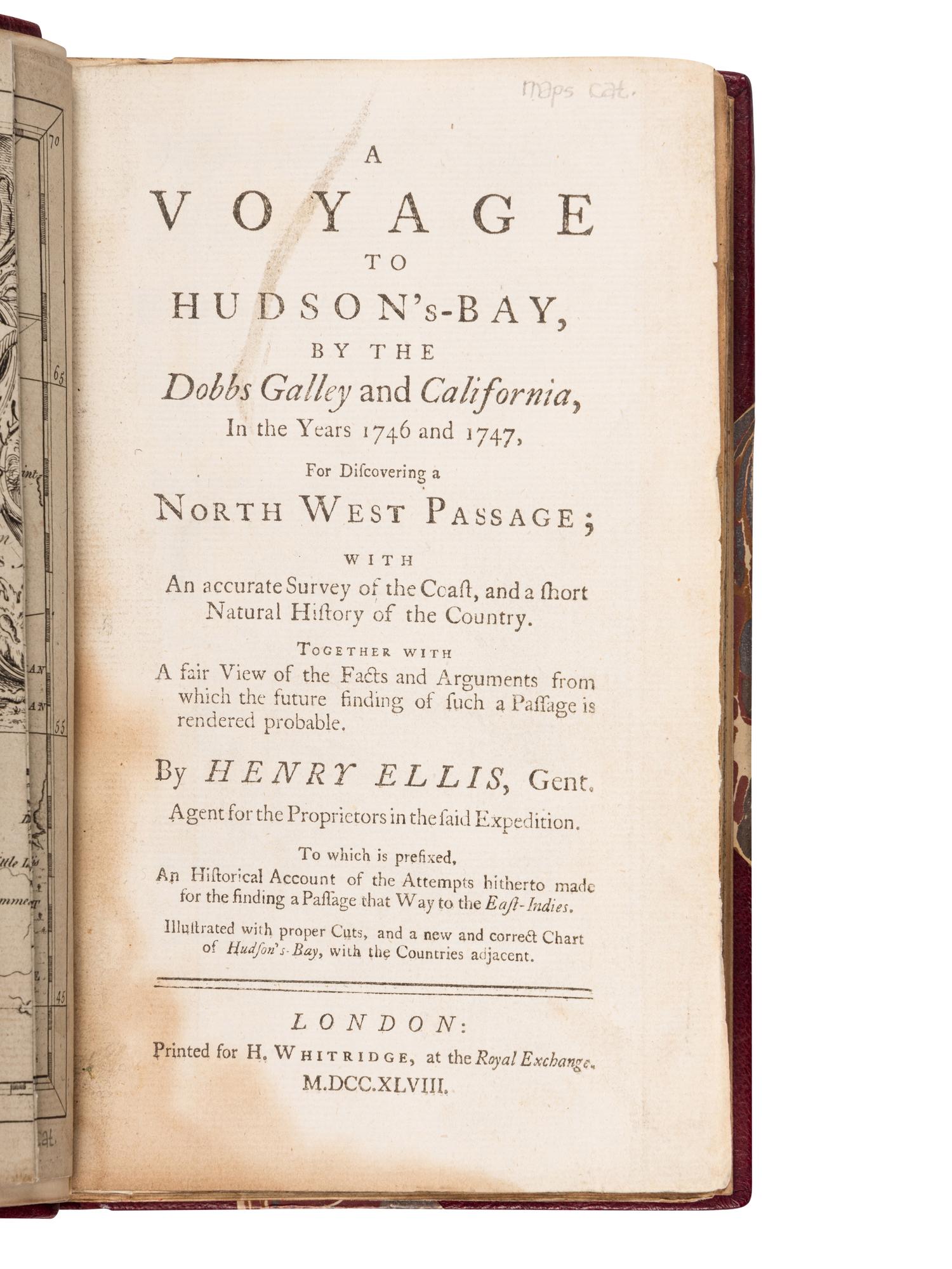 ELLIS, Henry (1721-1806). A Voyage to Hudson's Bay, by the Dobbs Galley and California, In the Years 1746 and 1747, For Discovering a North-West Passage . London: H. Whitridge, 1748.