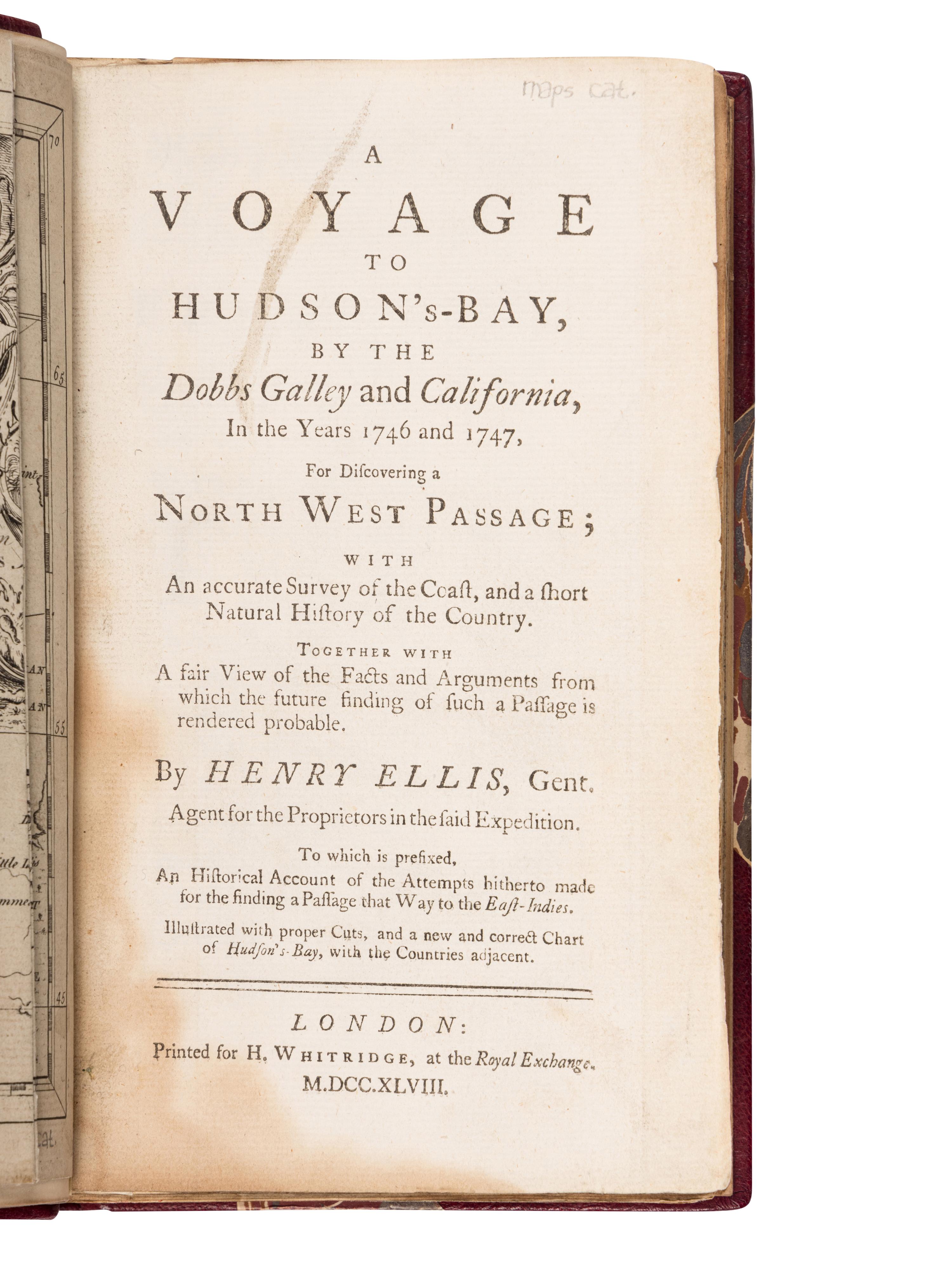 ELLIS, Henry (1721-1806). A Voyage to Hudson's Bay, by the Dobbs Galley and California, In the Years 1746 and 1747, For Discovering a North-West Passage . London: H. Whitridge, 1748.