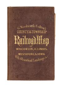 COLTON, George Woolworth. Colton's County and Township Rail Road Map of Wisconsin, Illinois, Missouri, & Iowa. 1863.