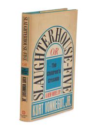 VONNEGUT, Kurt, Jr. (1922-2007). Slaughterhouse-Five or The Children's Crusade . New York: A Seymour Lawrence Book / Delacorte Press, 1969.