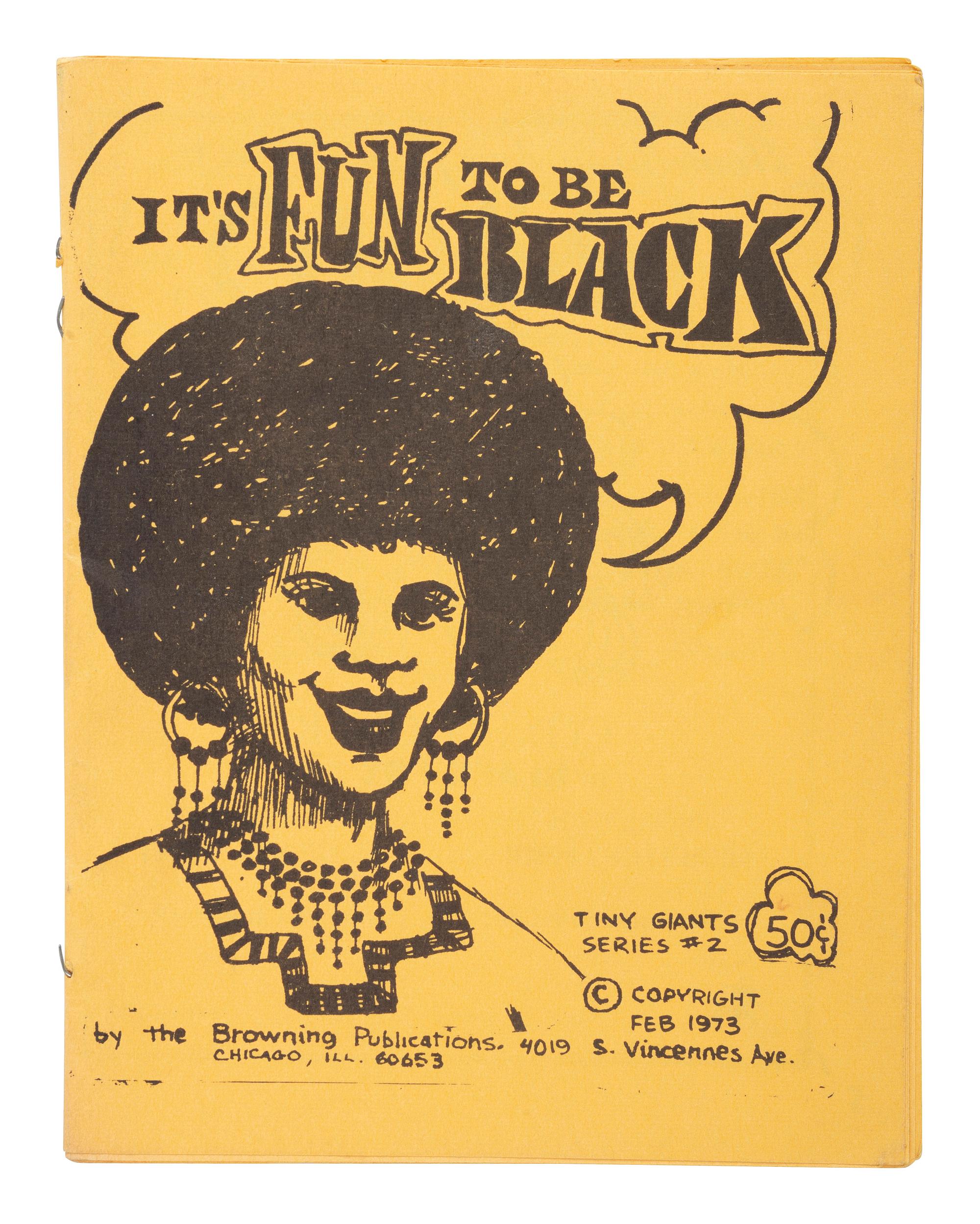 [BLACK POWER]. [BROWNING, Alice Crolley (1907-1985)]. It's Fun To Be Black . Chicago: The Browning Publications, 1973.