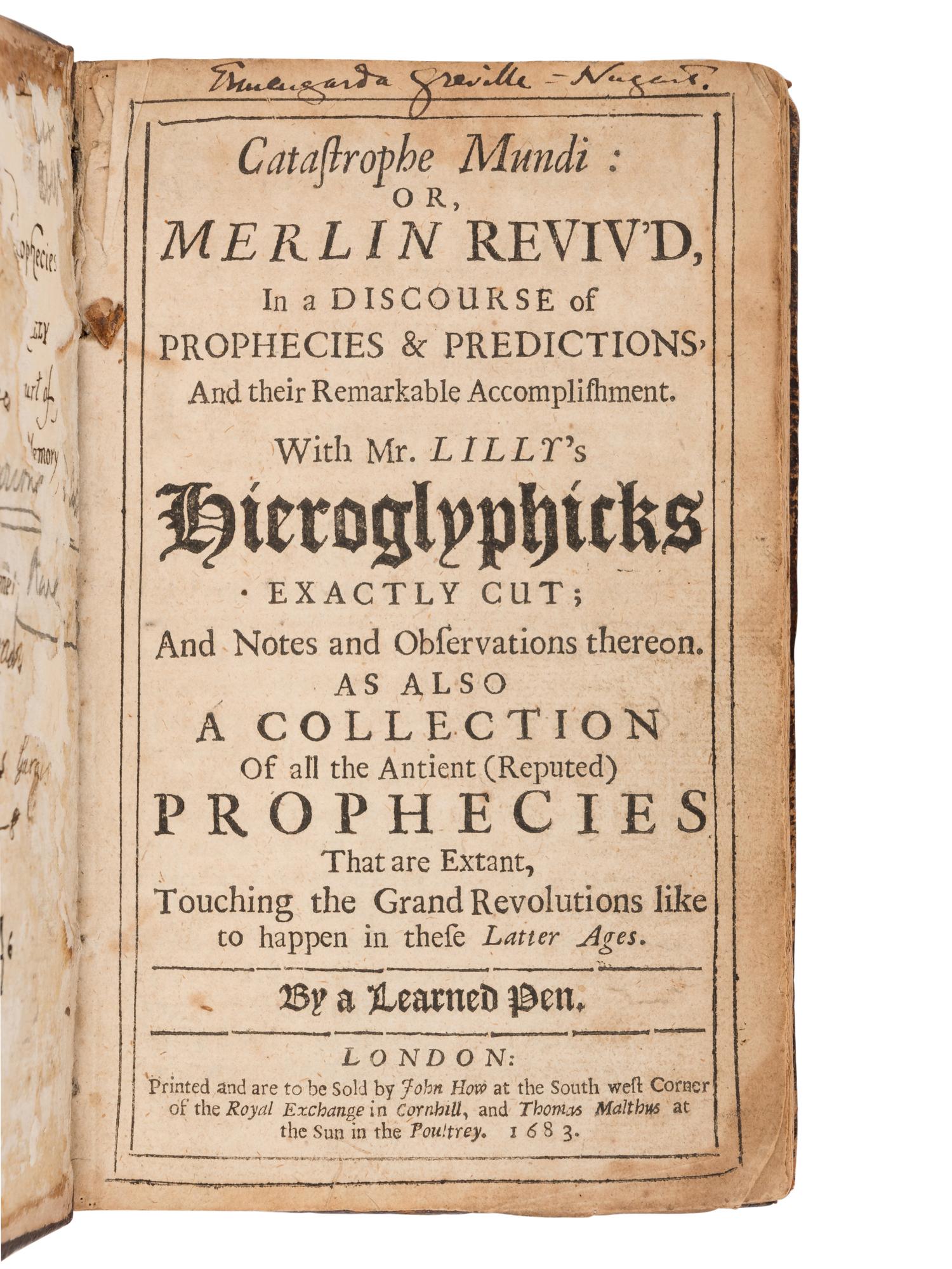 LILLY, William (1602-1681). Catastrophe Mundi: or, Merlin Reviv'd, In a Discourse of Prophecies & Predictions, And their Remarkable Accomplishment . London: John How and Thomas Malthus, 1683.