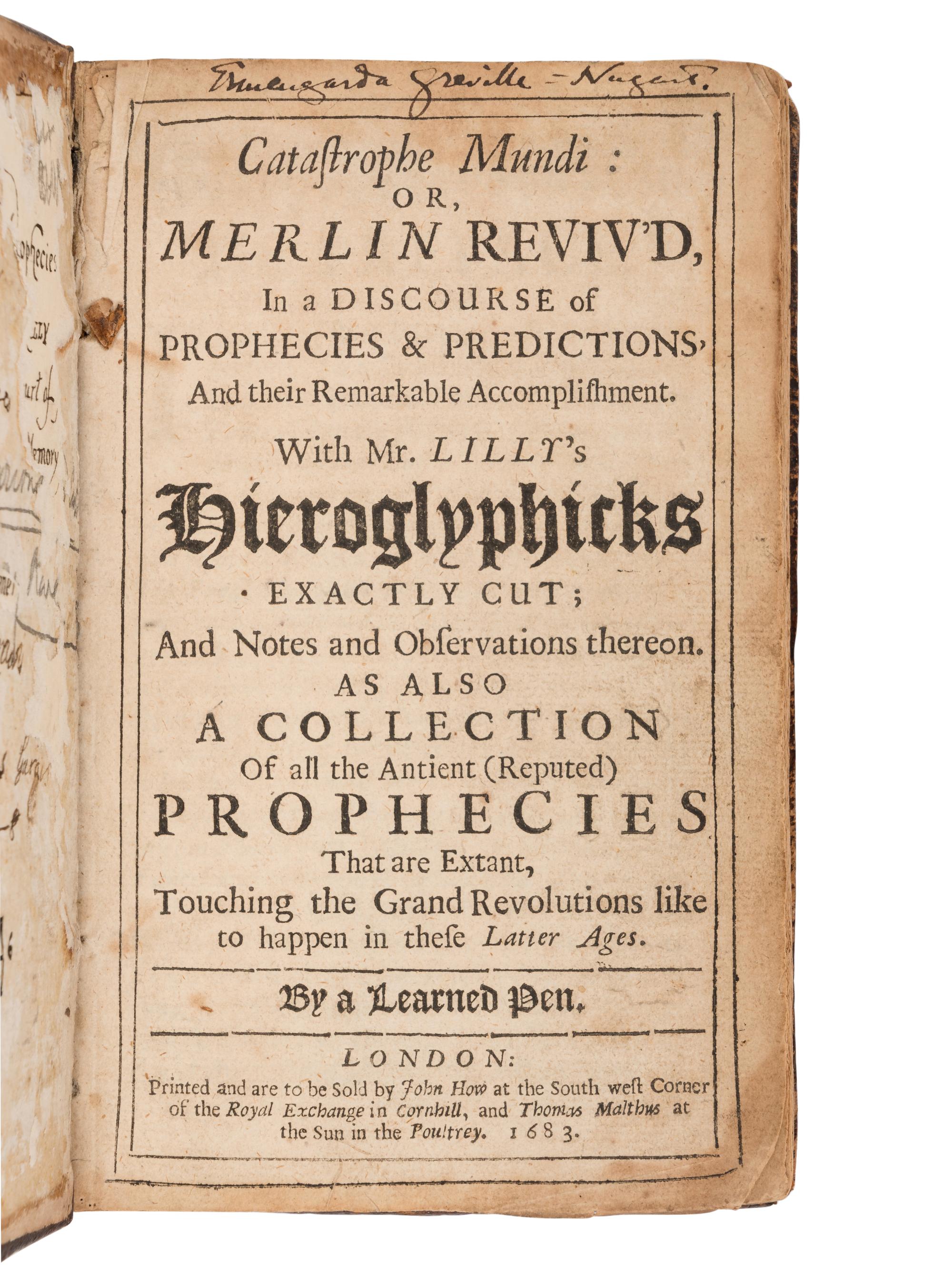 LILLY, William (1602-1681). Catastrophe Mundi: or, Merlin Reviv'd, In a Discourse of Prophecies & Predictions, And their Remarkable Accomplishment . London: John How and Thomas Malthus, 1683.