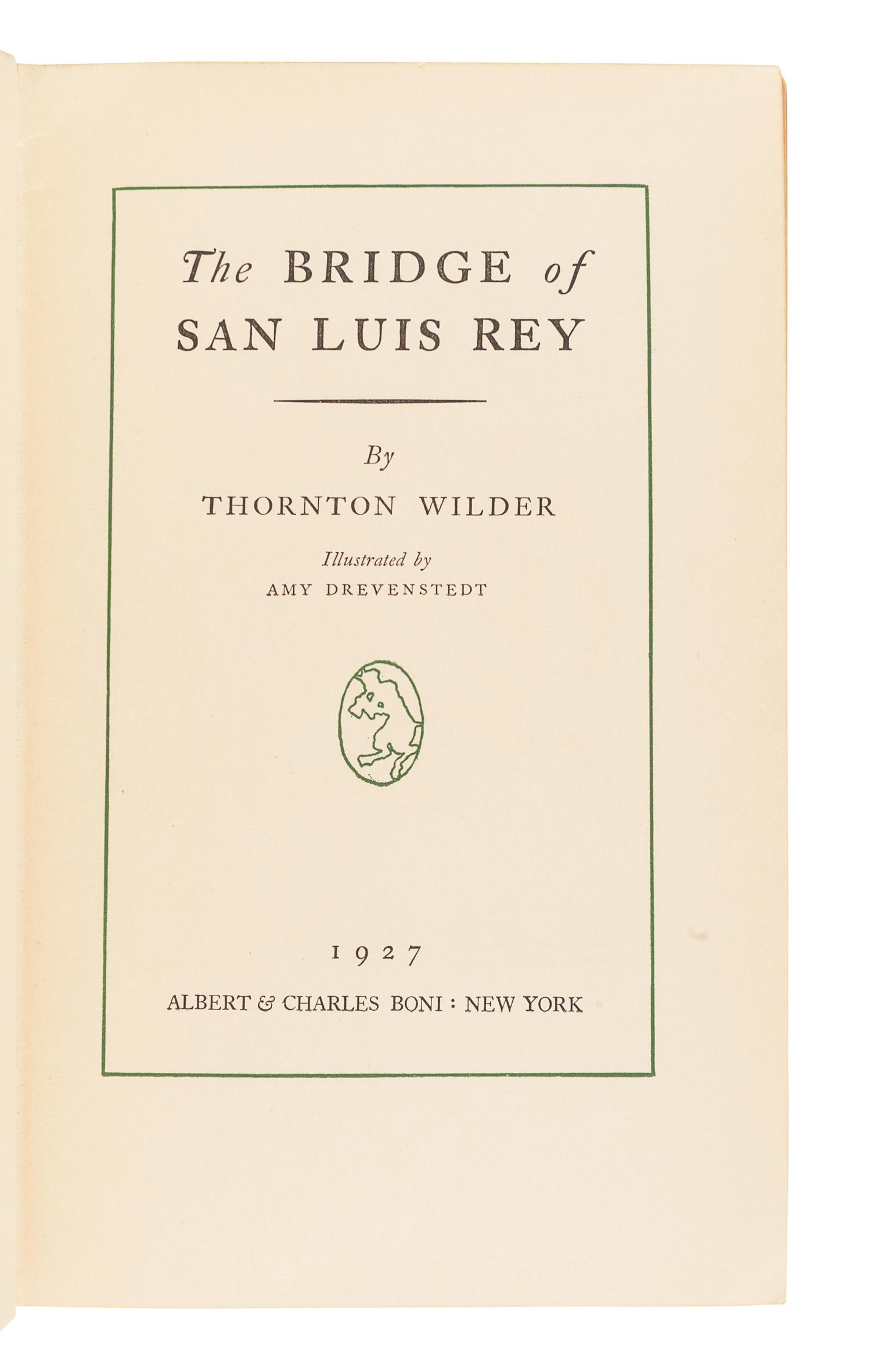 WILDER, Thornton (1897-1975). The Bridge of San Luis Rey. New York: Albert and Charles Boni, 1927.