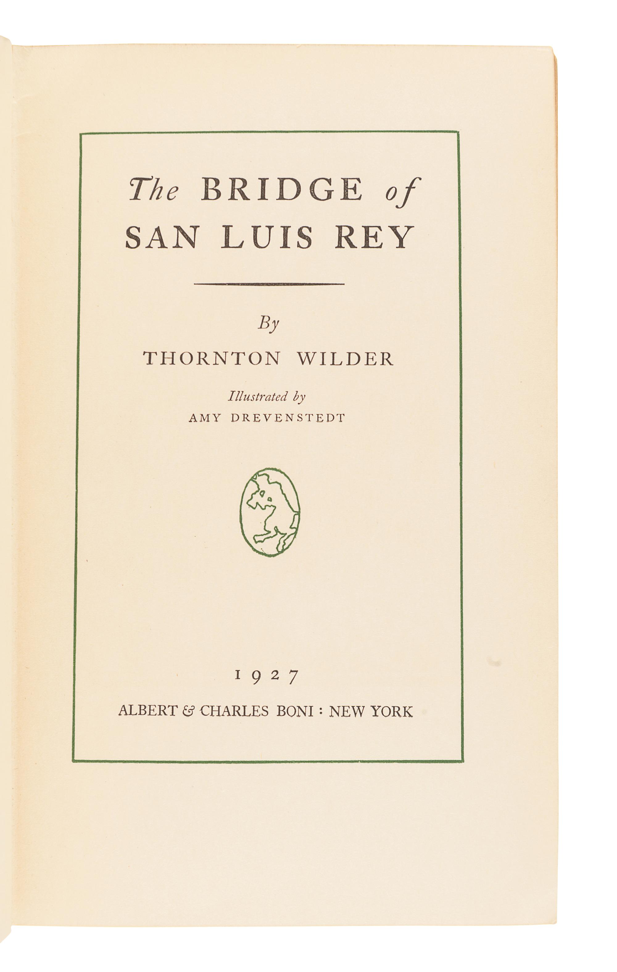 WILDER, Thornton (1897-1975). The Bridge of San Luis Rey. New York: Albert and Charles Boni, 1927.