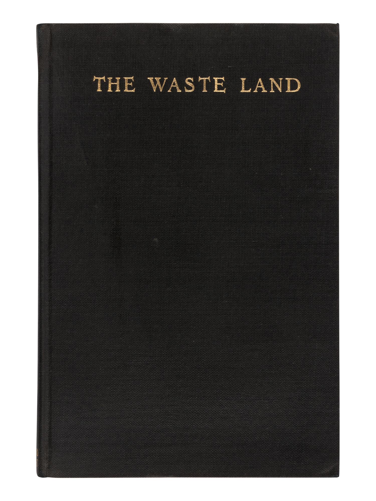 ELIOT, T. S. (1888-1965). The Waste Land . New York: Boni and Liveright, 1922.