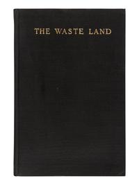 ELIOT, T. S. (1888-1965). The Waste Land . New York: Boni and Liveright, 1922.