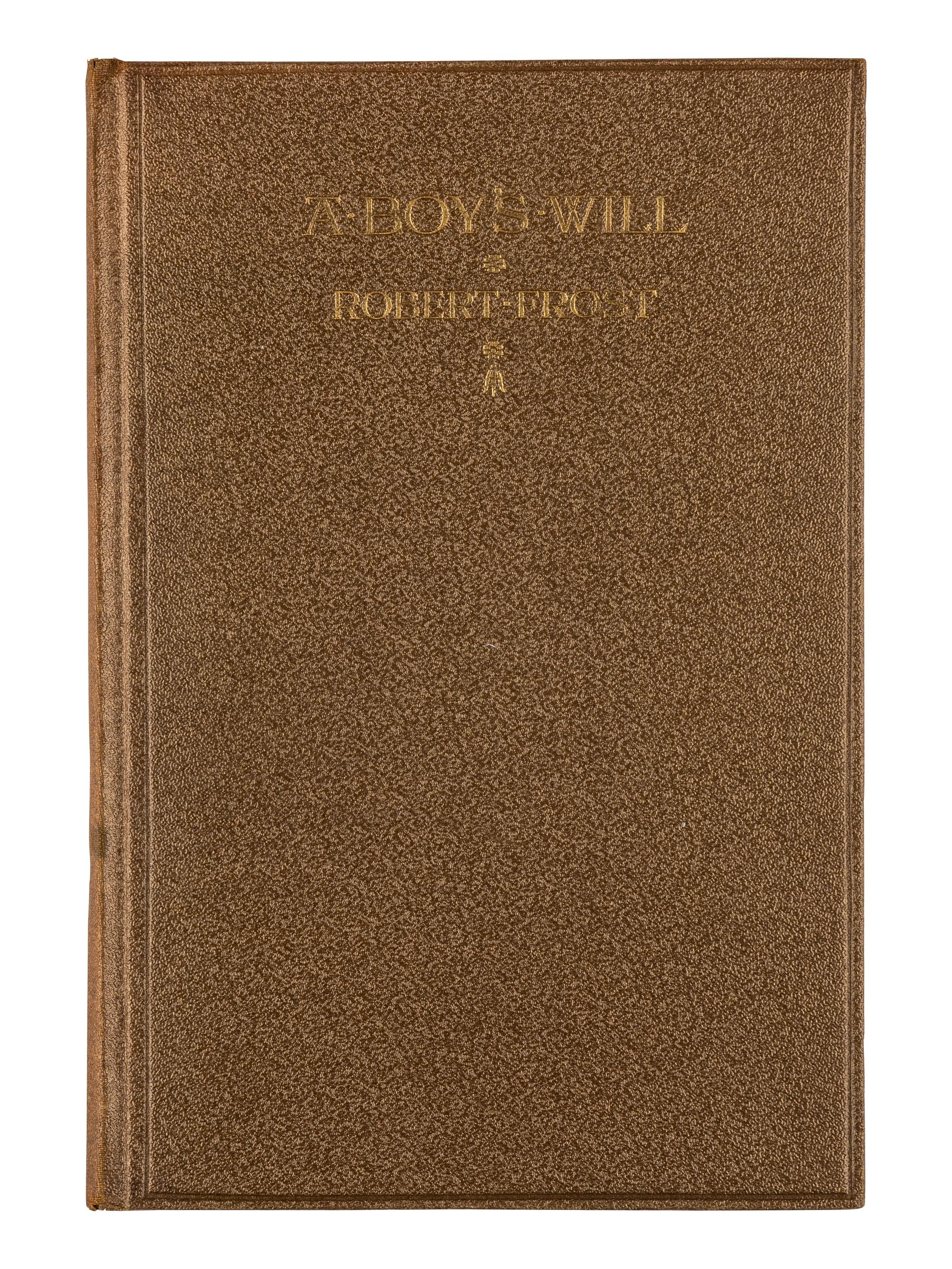 FROST, Robert (1874-1963). A Boy's Will . London: David Nutt, 1913.