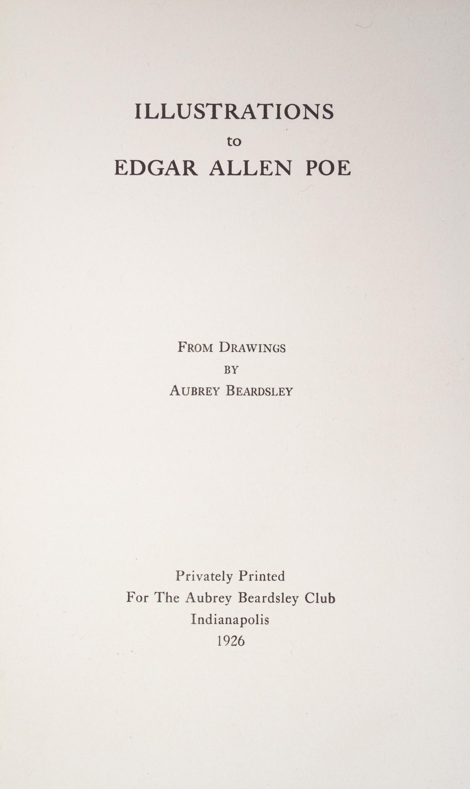 (BEARDSLEY, AUBREY) POE, EDGAR ALLEN. Illustrations to Edgar Allen Poe. Indianapolis, 1926. Limited, with 5 loose plates laid in.