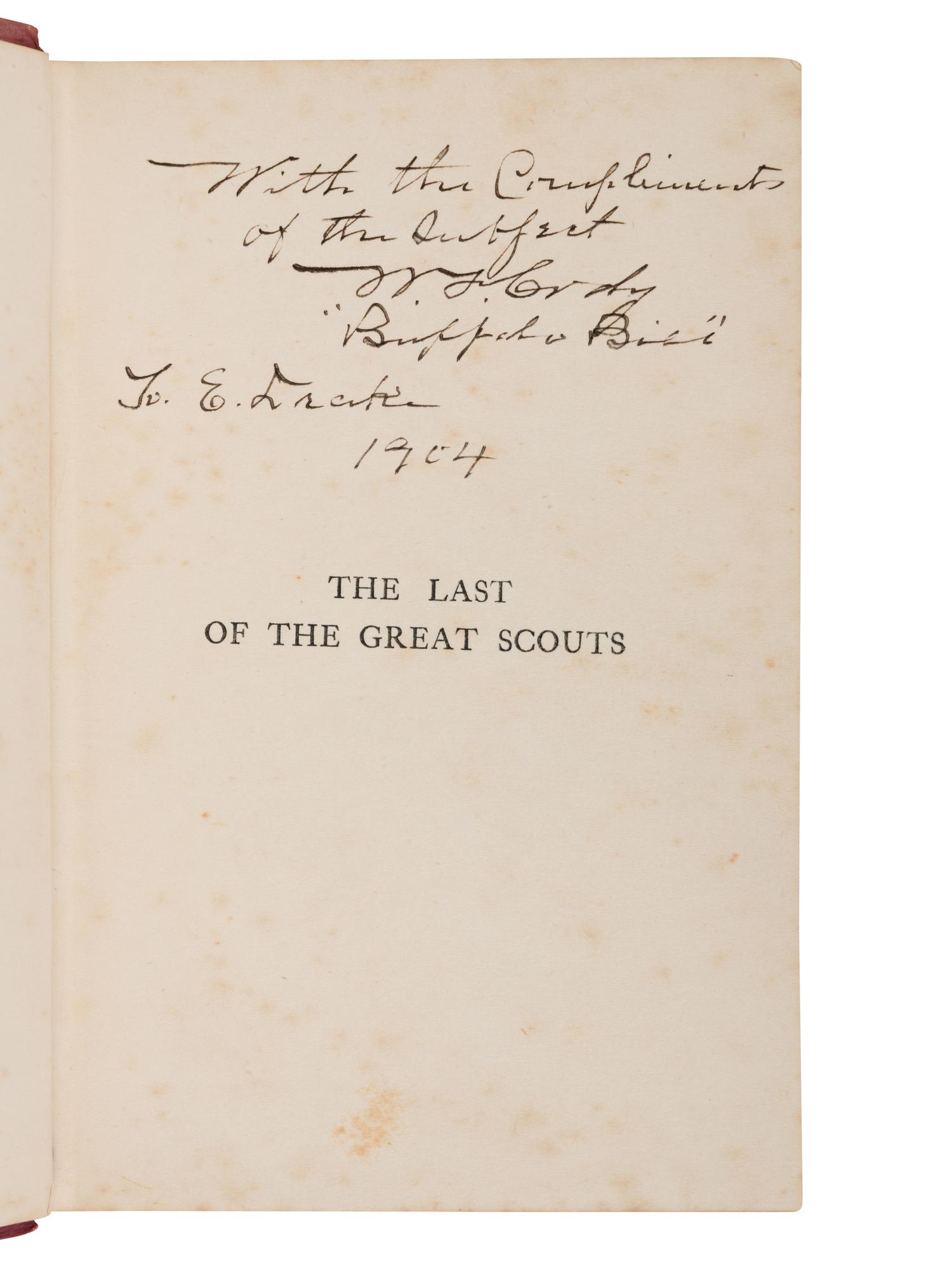 [CODY, William ("Buffalo Bill") (1846-1917)]. WETMORE, Helen Cody (1850-1911). The Last of the Great Scouts. The Life Story of Col. William F. Cody "Buffalo Bill," as Told to His Sister . London: The Partington Advertising Company, 1903.