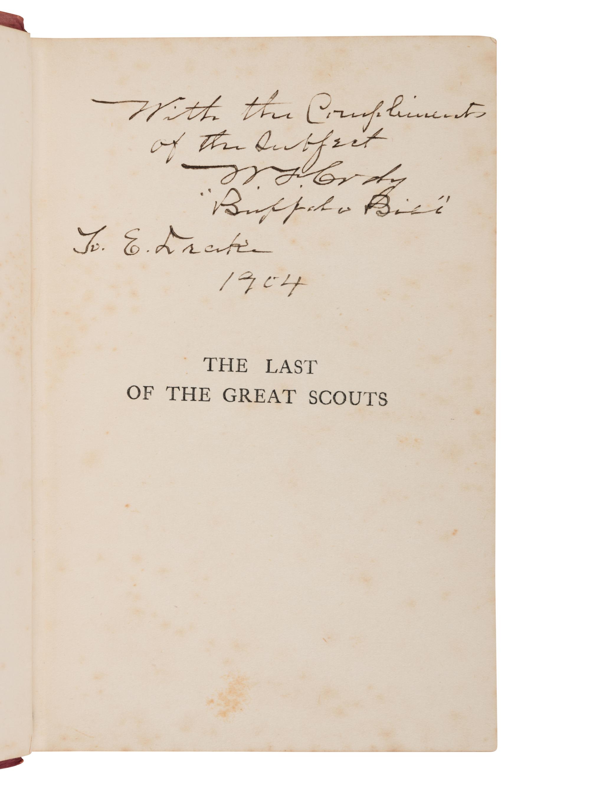 [CODY, William ("Buffalo Bill") (1846-1917)]. WETMORE, Helen Cody (1850-1911). The Last of the Great Scouts. The Life Story of Col. William F. Cody "Buffalo Bill," as Told to His Sister . London: The Partington Advertising Company, 1903.