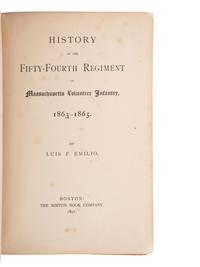 [CIVIL WAR]. EMILIO, Luis F. (1844-1918). History of the Fifty-Fourth Regiment of Massachusetts Volunteer Infantry, 1863-1865. Boston: The Boston Book Company, 1891.