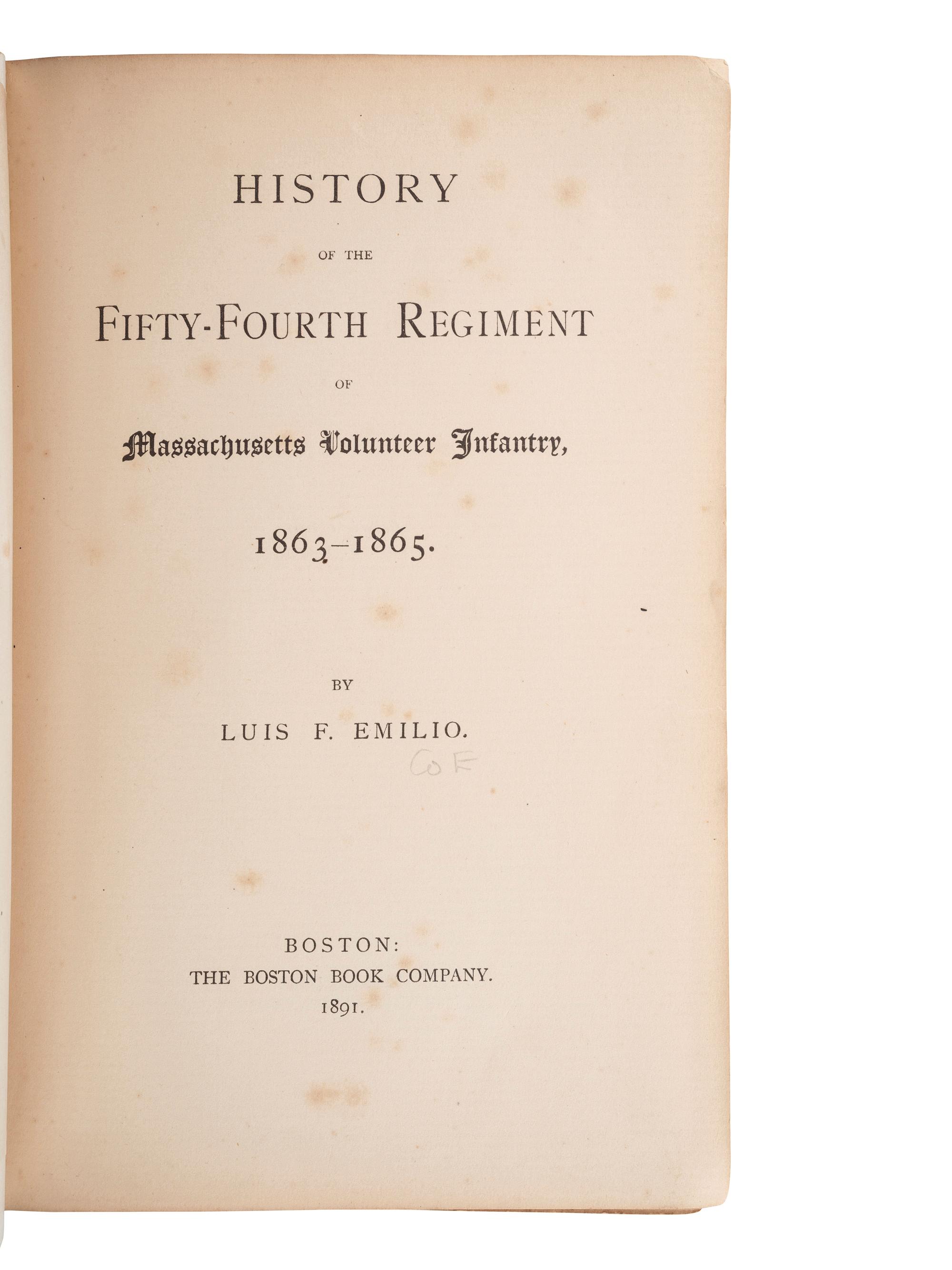 [CIVIL WAR]. EMILIO, Luis F. (1844-1918). History of the Fifty-Fourth Regiment of Massachusetts Volunteer Infantry, 1863-1865. Boston: The Boston Book Company, 1891.