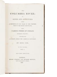 COX, Ross (1793-1853). The Columbia River; or, Scenes and Adventures During a Residence of Six Years on the Western Side of the Rocky Mountains, among Various Tribes of Indians Hitherto Unknown: Together with a Journey Across the American Continent . London: Henry Colburn and Richard Bentley, 1832.