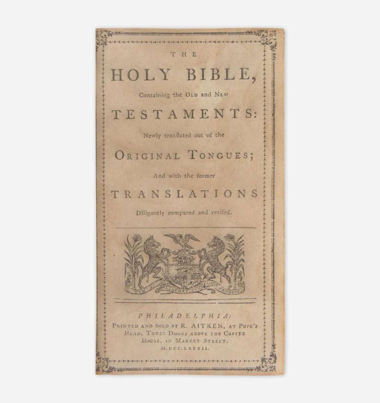[American Revolution] (Aitken, Robert) The Holy Bible, Containing the Old and New Testaments: Newly translated out of the Original Tongues; and with the Former Translations Diligently Compared and Revised