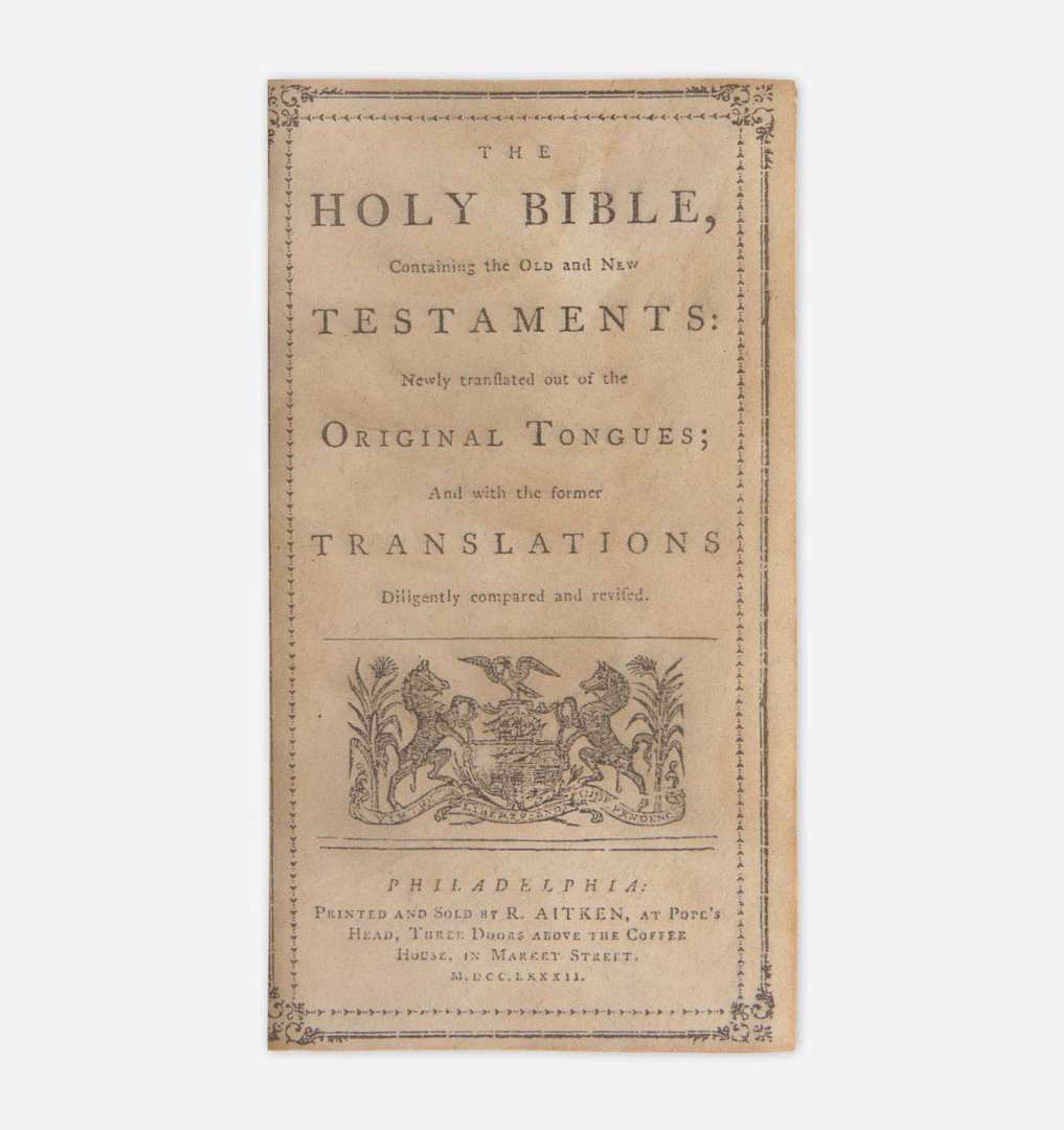 [American Revolution] (Aitken, Robert) The Holy Bible, Containing the Old and New Testaments: Newly translated out of the Original Tongues; and with the Former Translations Diligently Compared and Revised