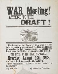 [CIVIL WAR]. War Meeting! Attend to the Draft! Town of Glen, Fultonville, [NY]: N.p., 15 August 1862.